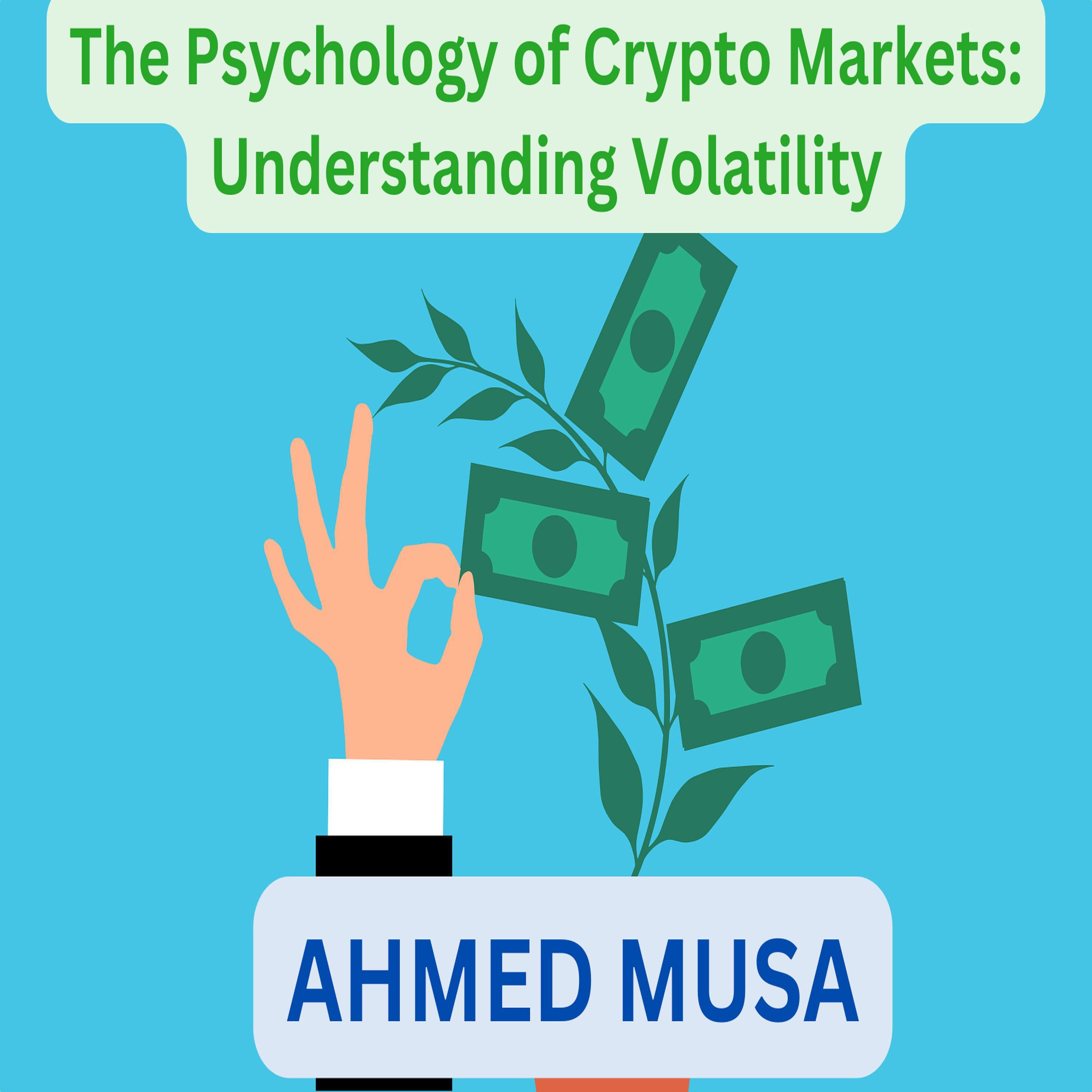 The Psychology of Crypto Markets: Understanding Volatility