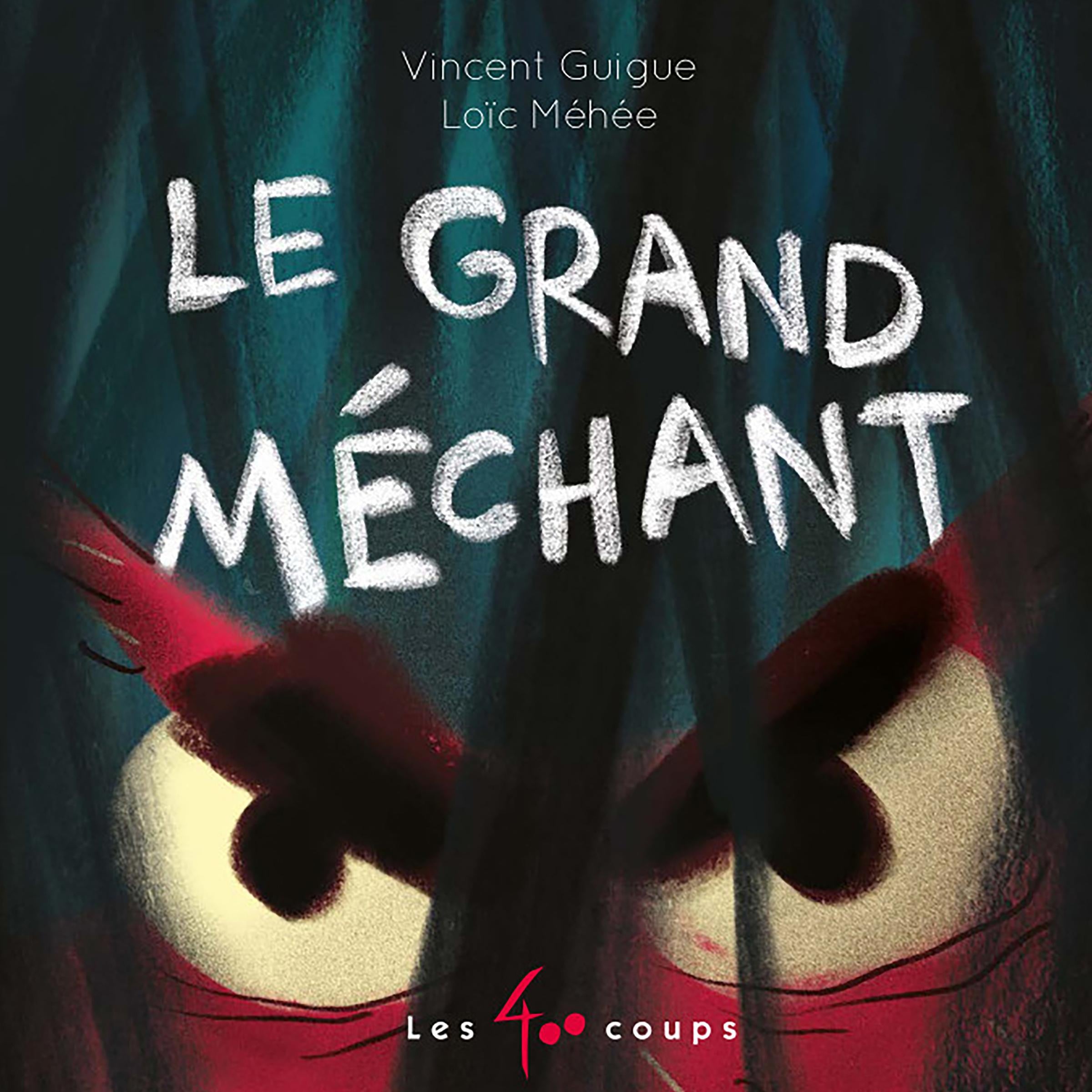 GRAND MECHANT, Le