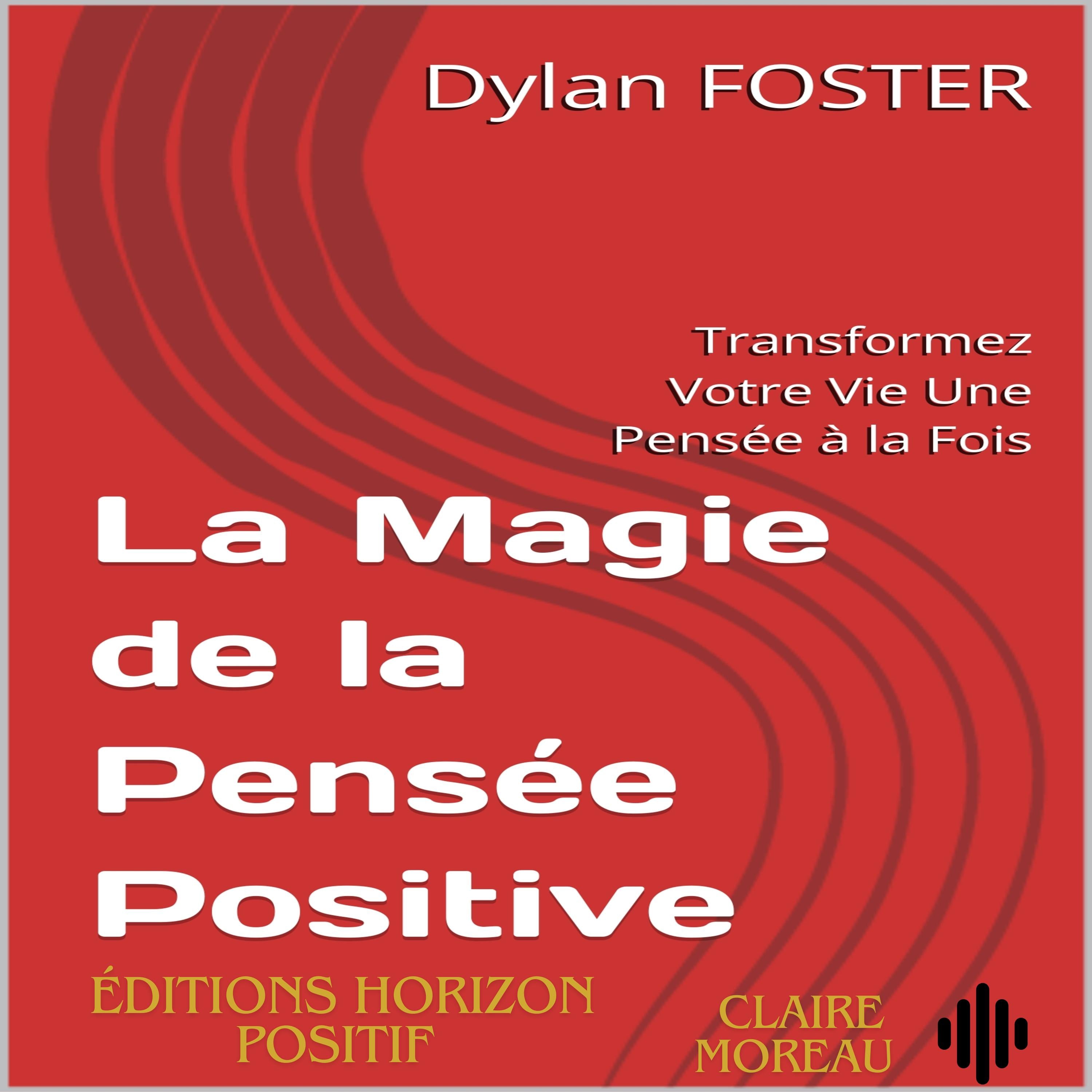 La Magie de la Pensée Positive