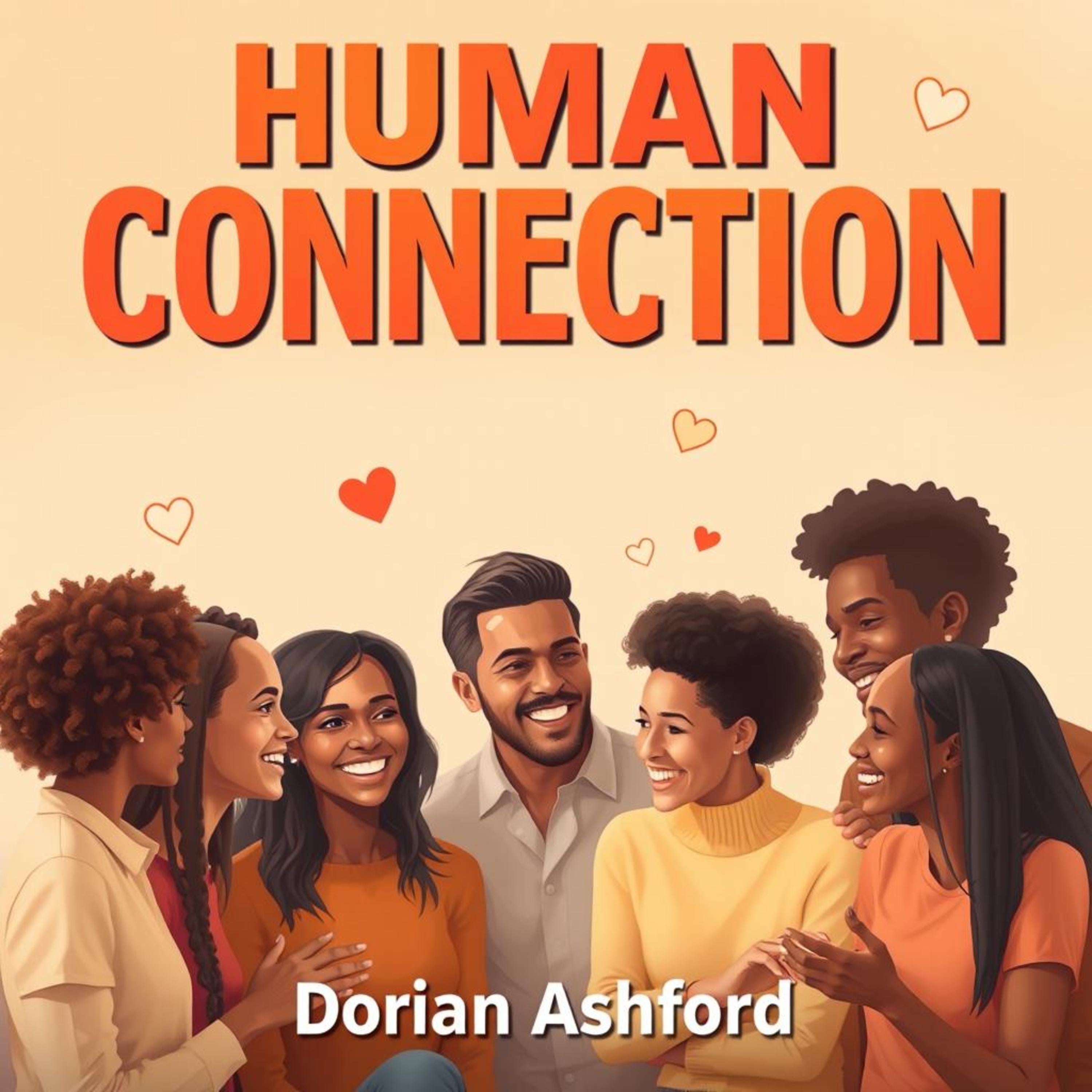 Human Connection: Unravel the Secrets to Deep Relationships