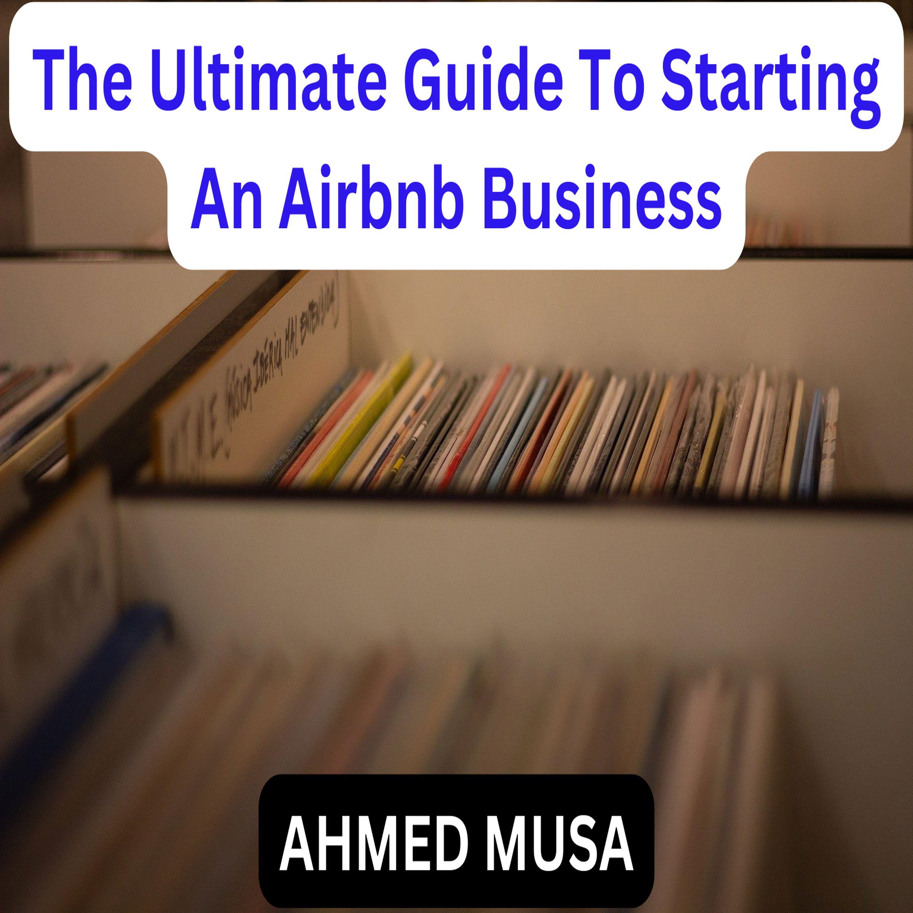 The Ultimate Guide To Starting An Airbnb Business