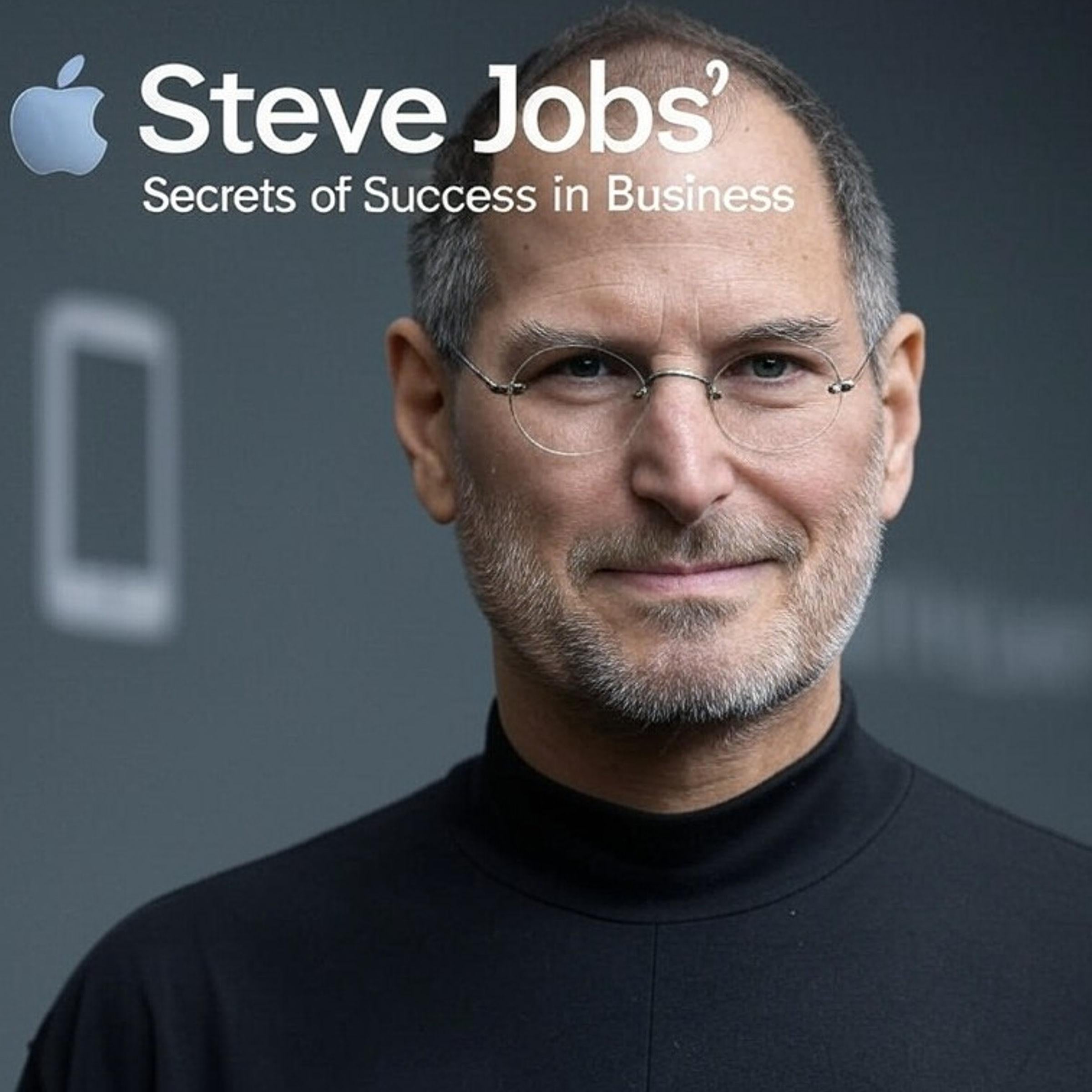 Steve Jobs: Secrets of Success in Business
