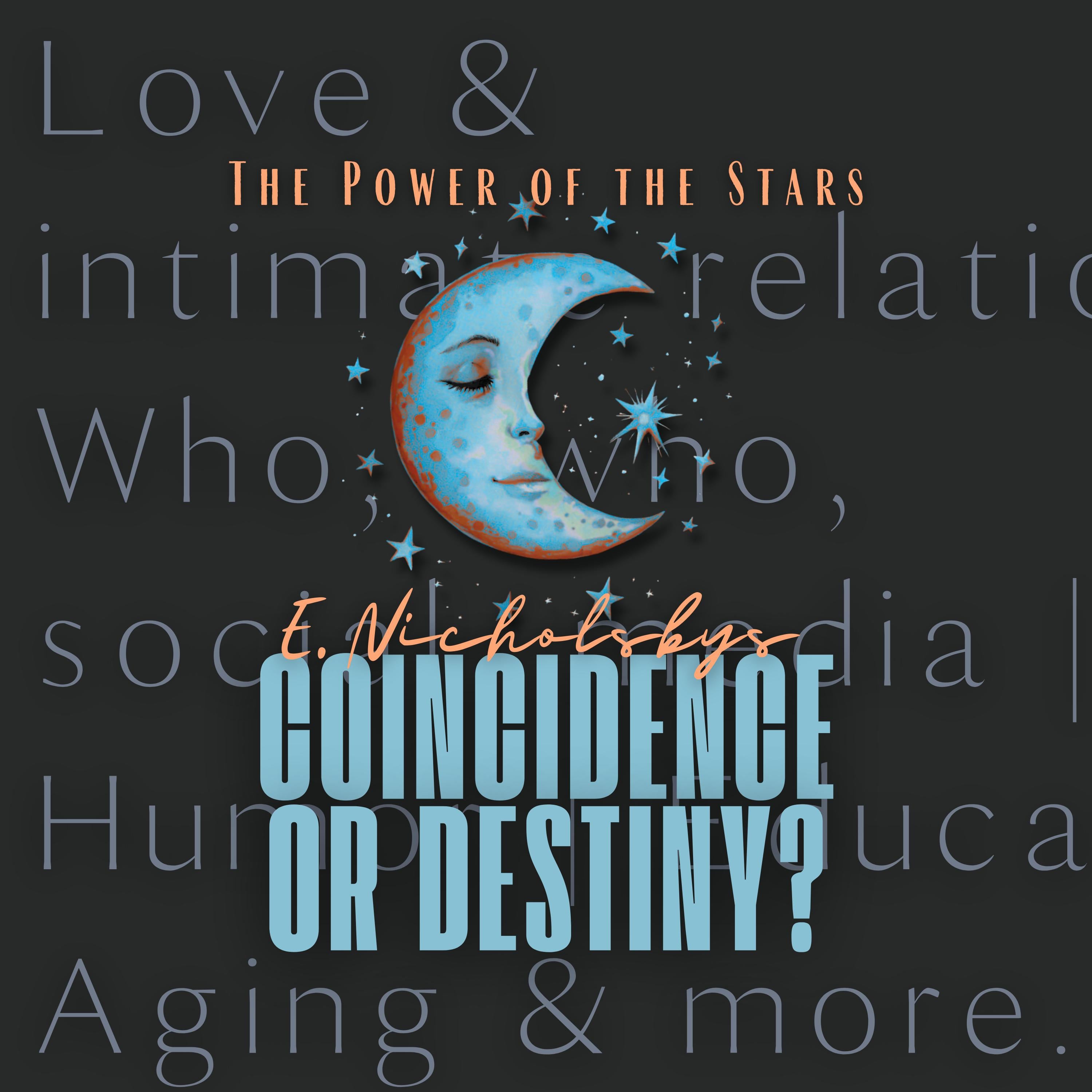 The Power of the Stars- Coincidence or destiny?