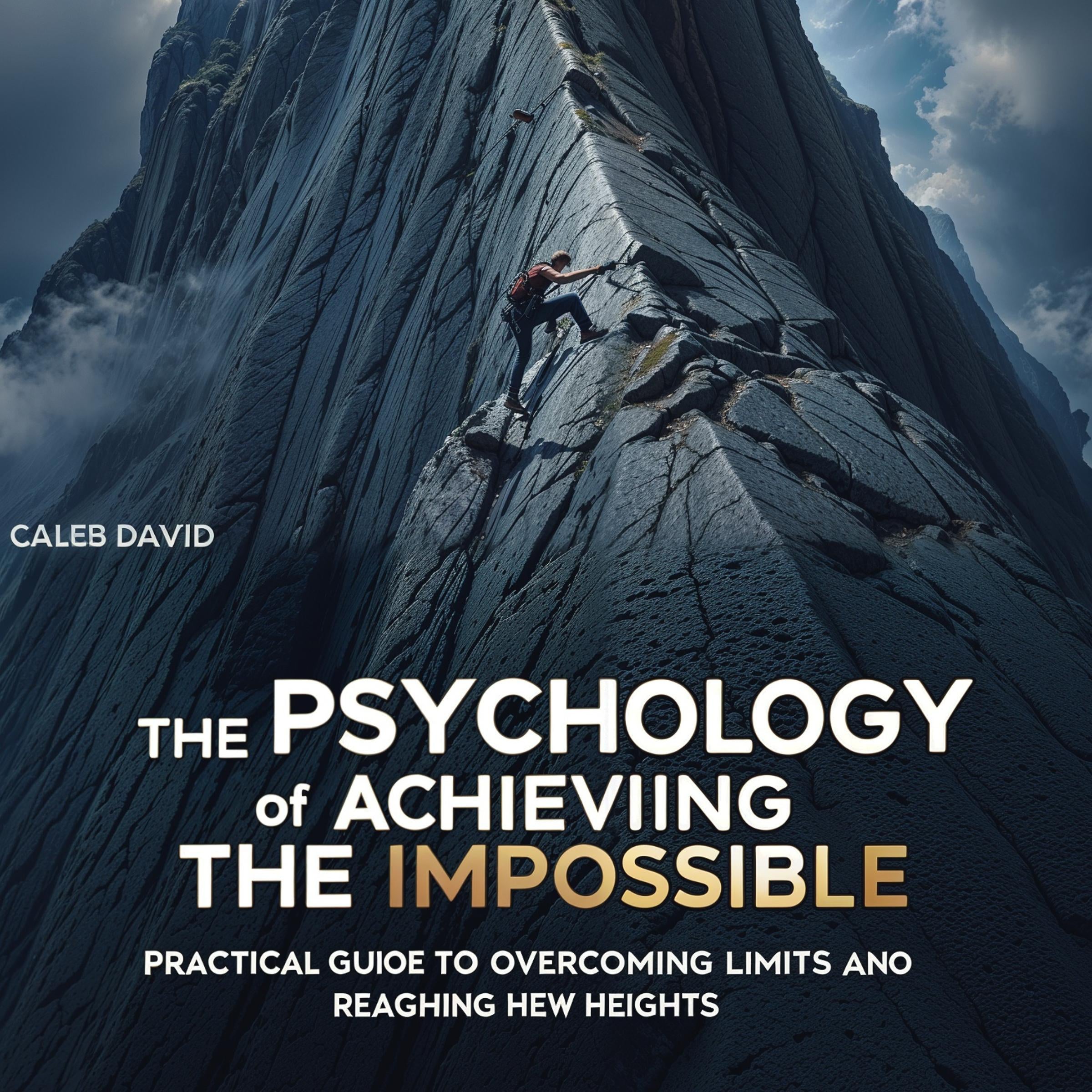 The Psychology of Achieving the Impossible