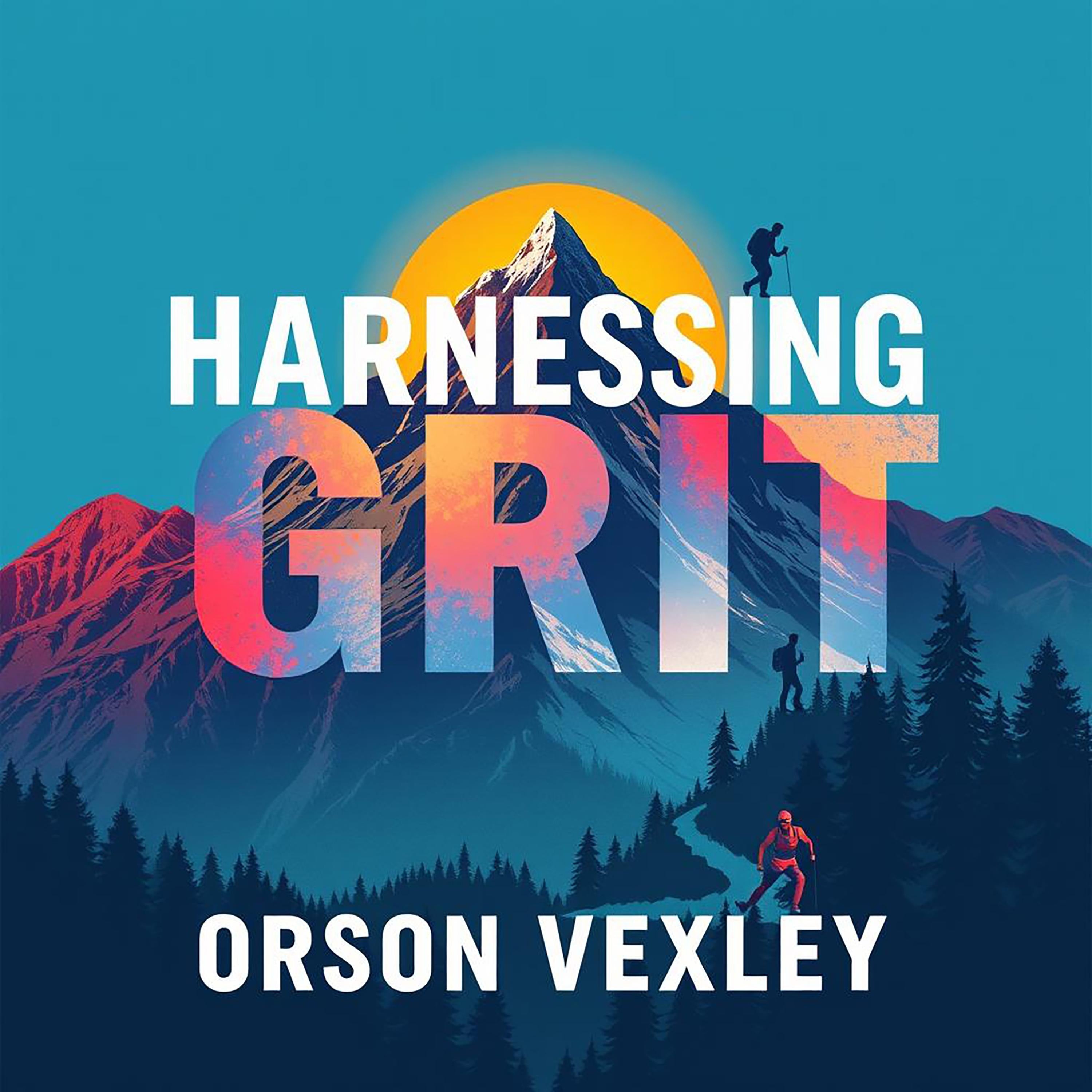 Harnessing Grit: Unleash Your Drive for Unstoppable Success