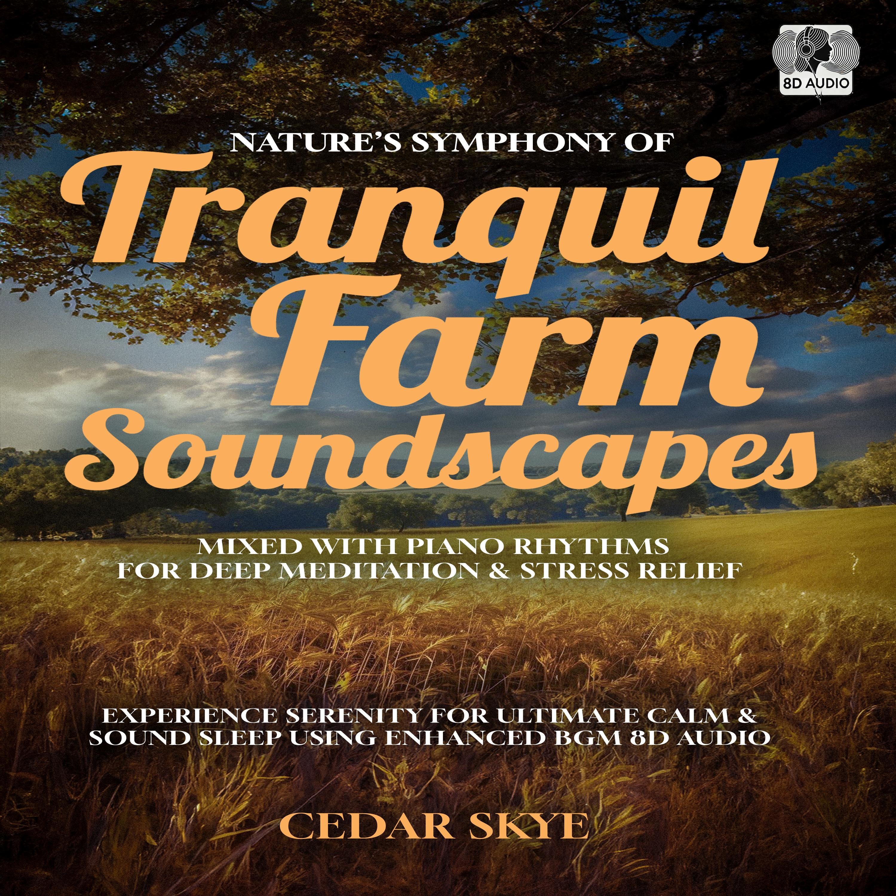 Nature’s Symphony of Tranquil Farm Soundscapes Mixed With Piano Rhythms For Deep Meditation & Stress Relief
