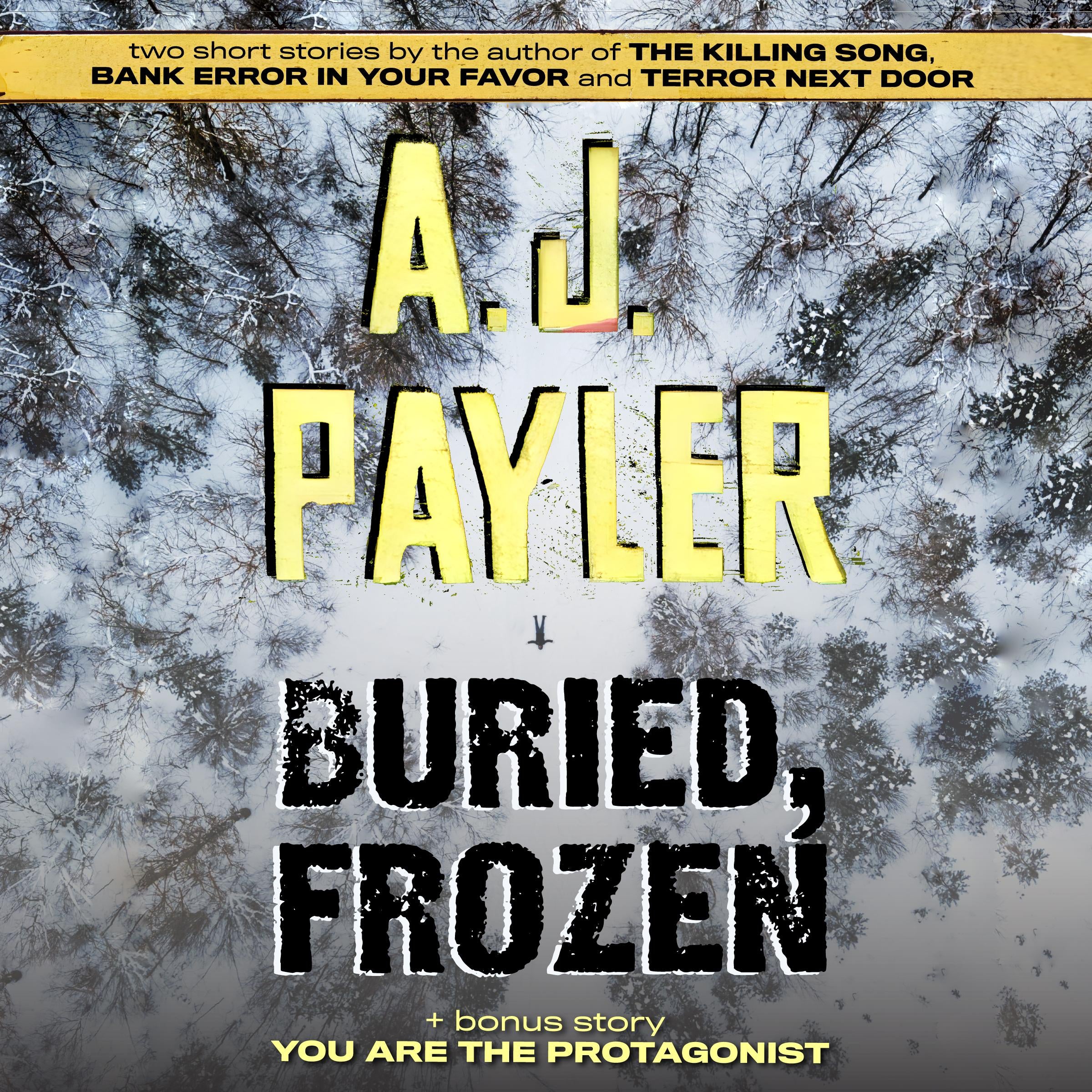 Buried, Frozen plus You Are the Protagonist