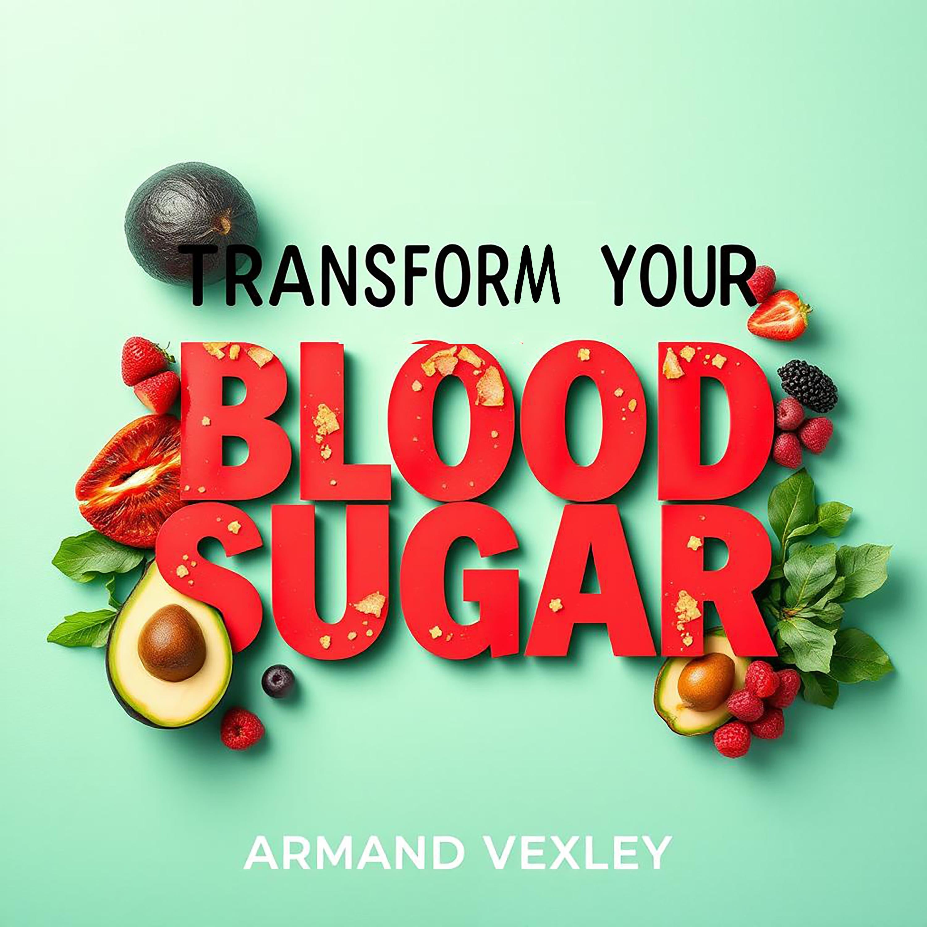 Transform Your Blood Sugar: Secrets to Reclaiming Health and Vitality