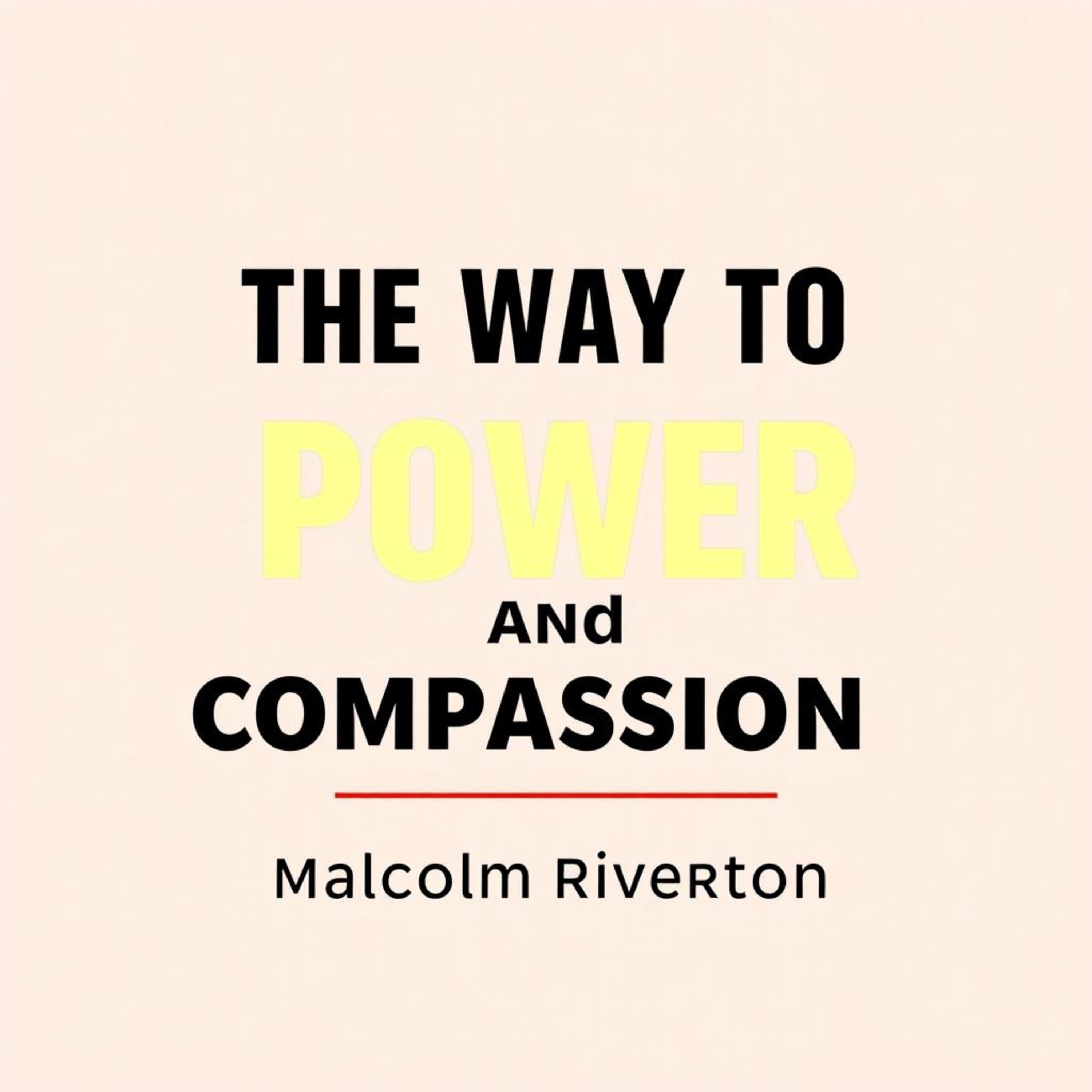 The Way to Authentic Power and Compassion