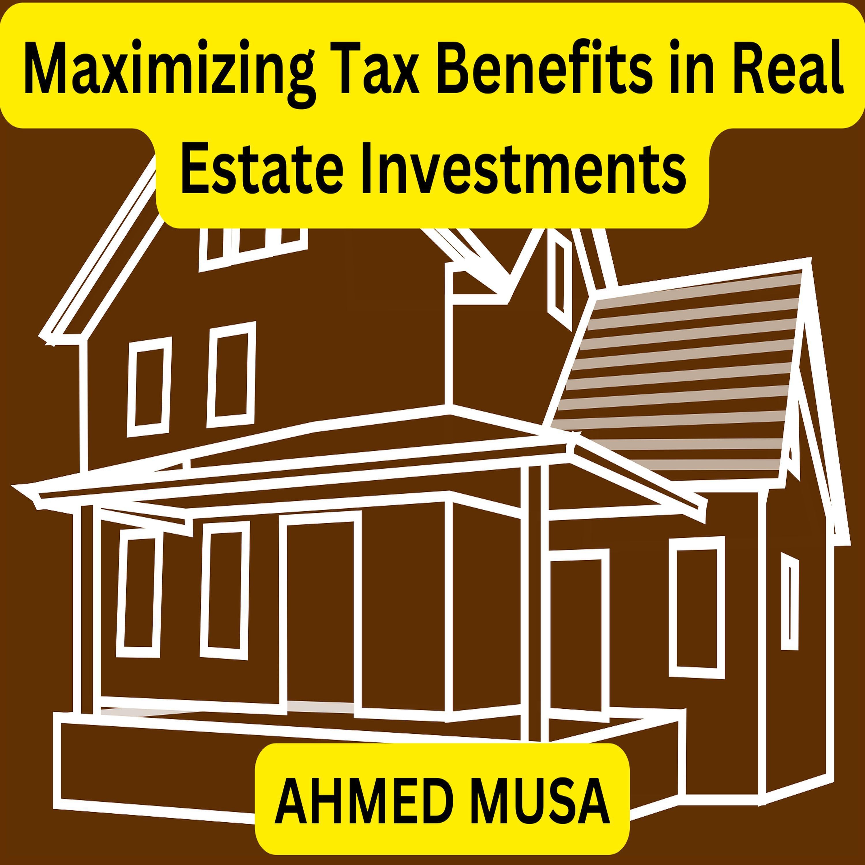Maximizing Tax Benefits in Real Estate Investments