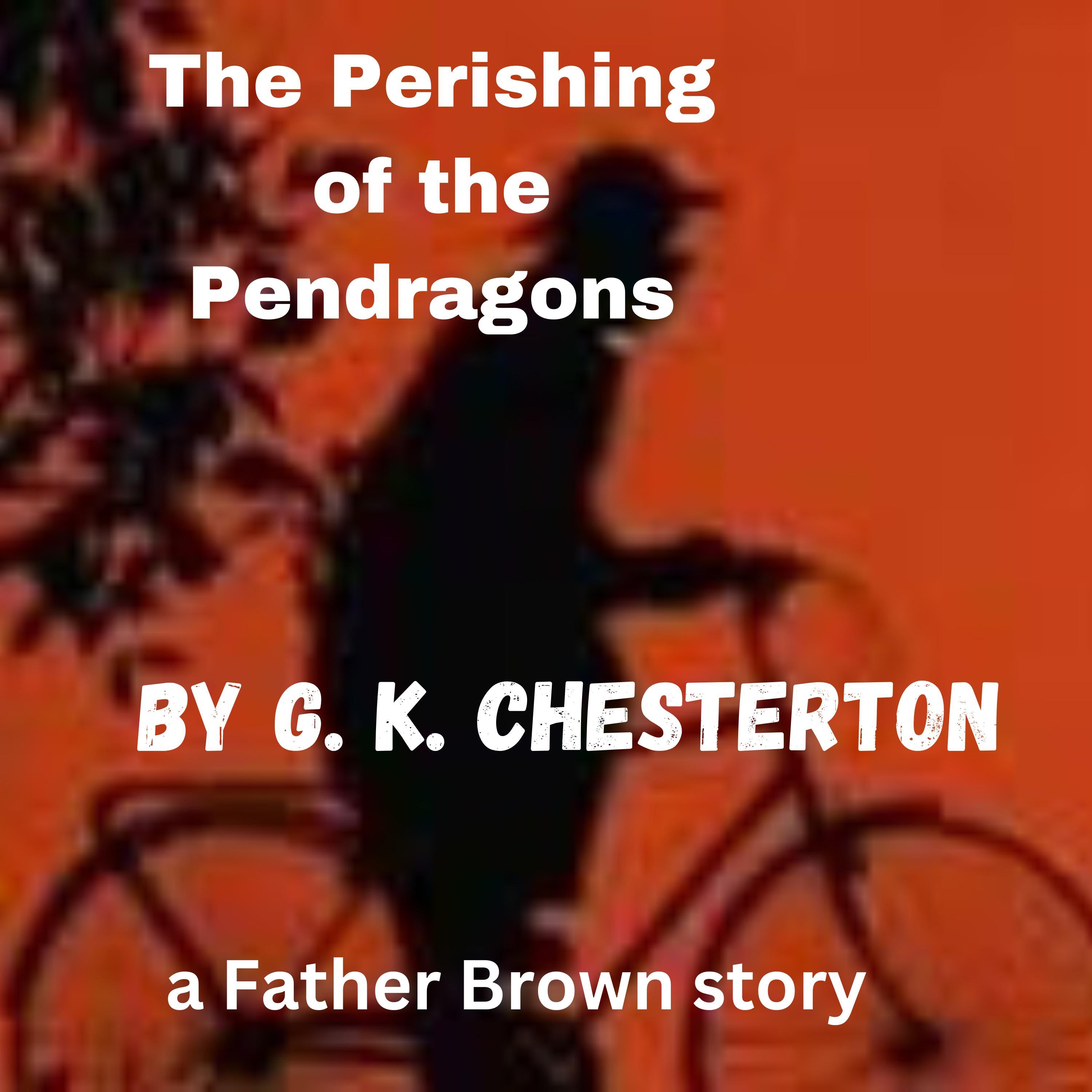 The Perishing of the Pendragons