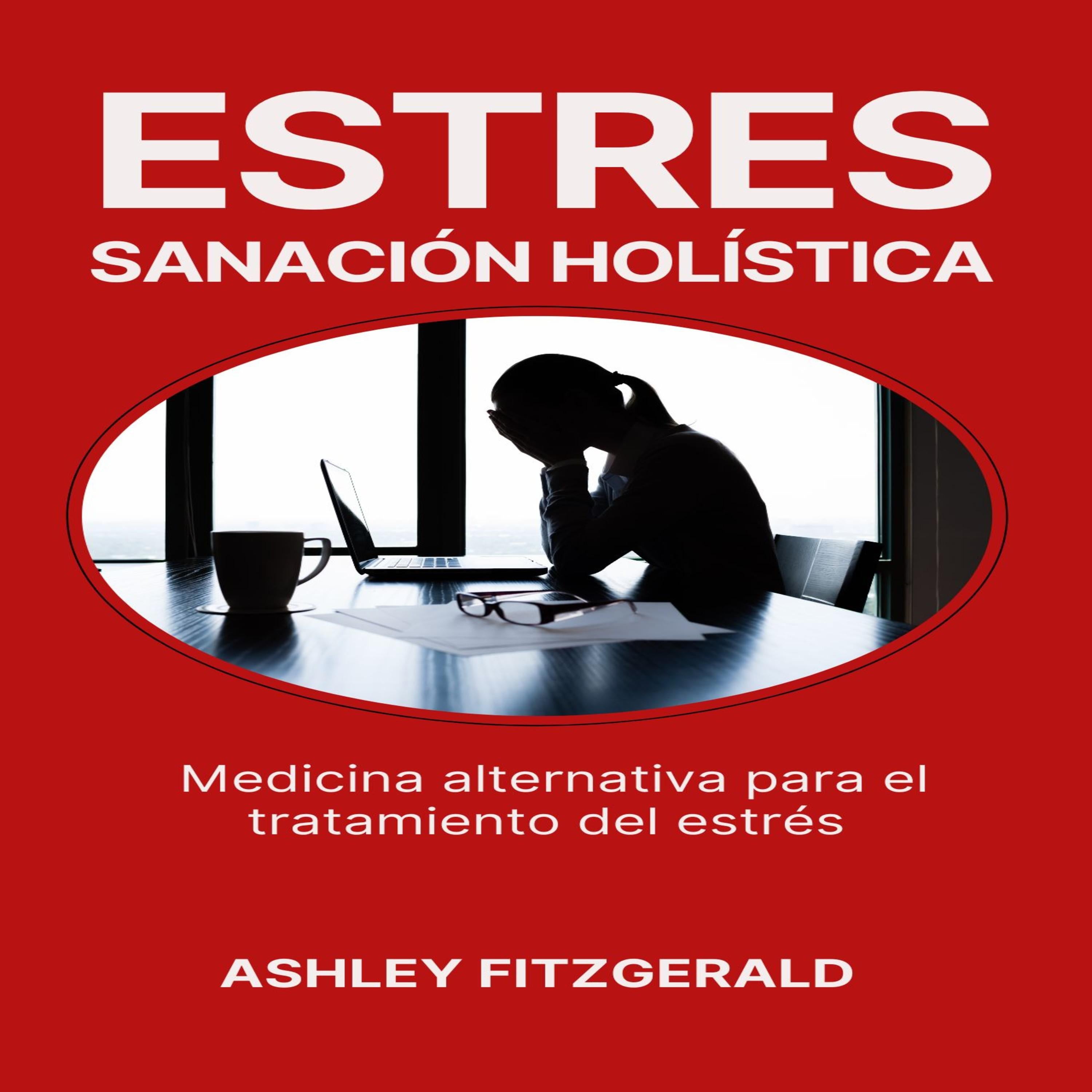 ESTRÉS: SANACIÓN HOLÍSTICA
