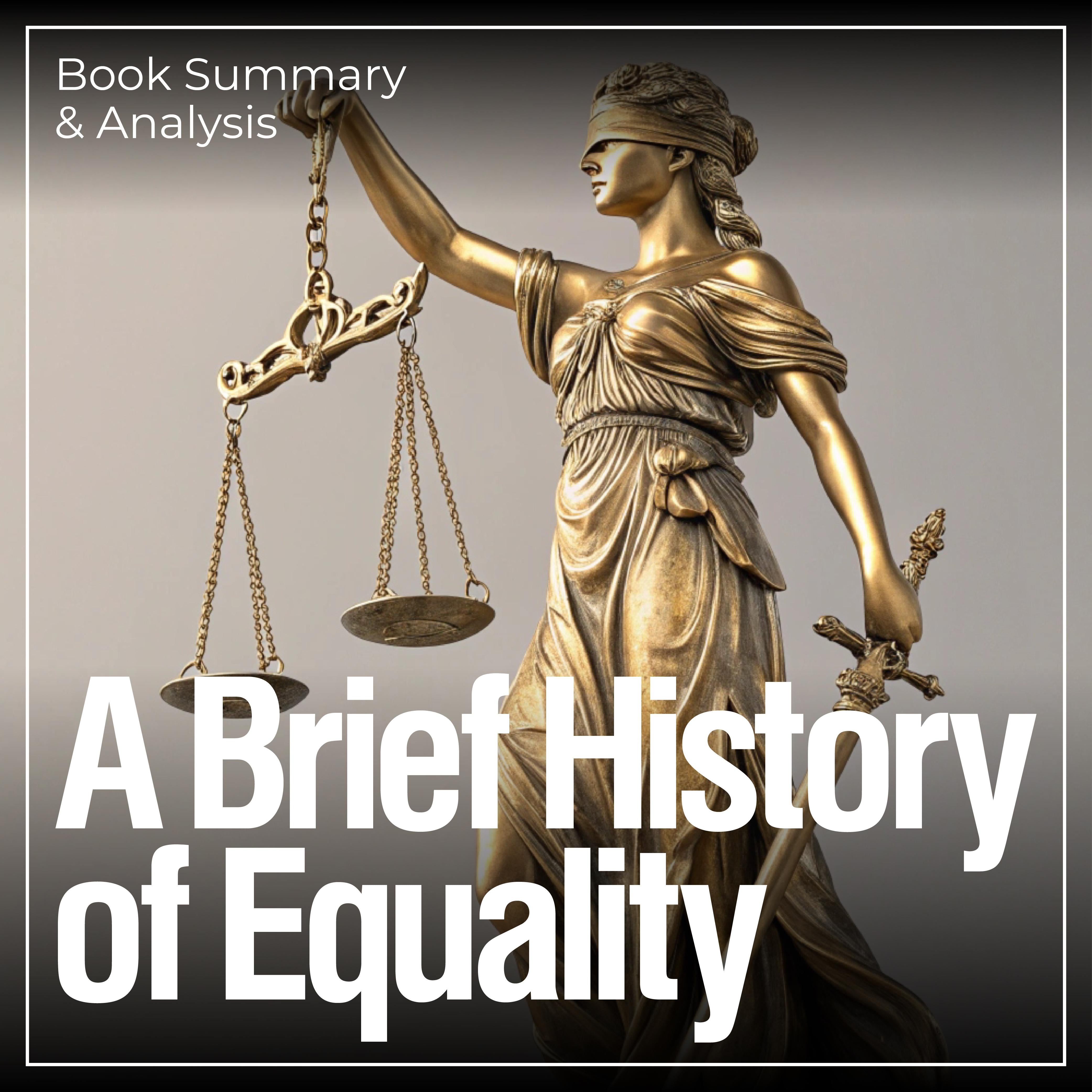 A Brief History of Equality: Book Summary & Analysis
