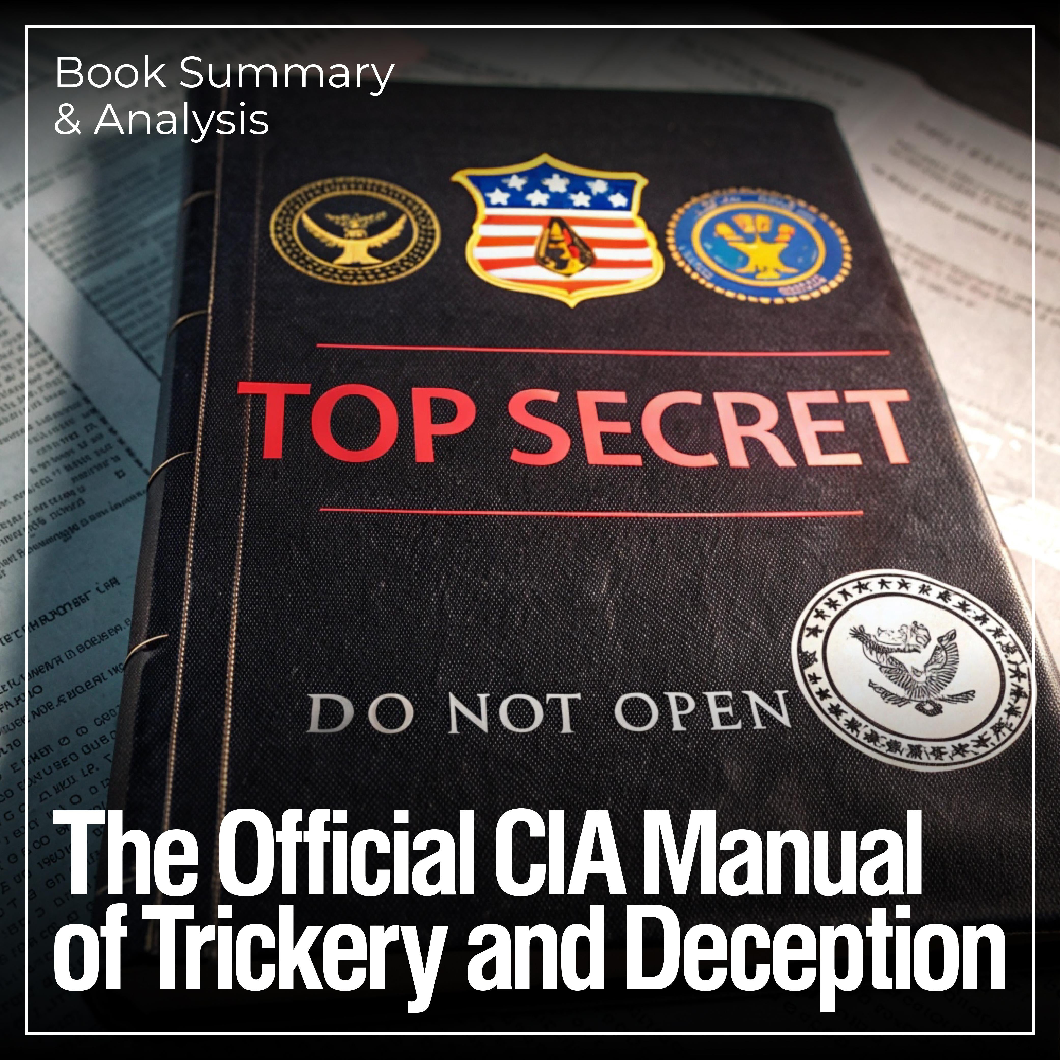 The Official CIA Manual of Trickery and Deception: Book Summary & Analysis