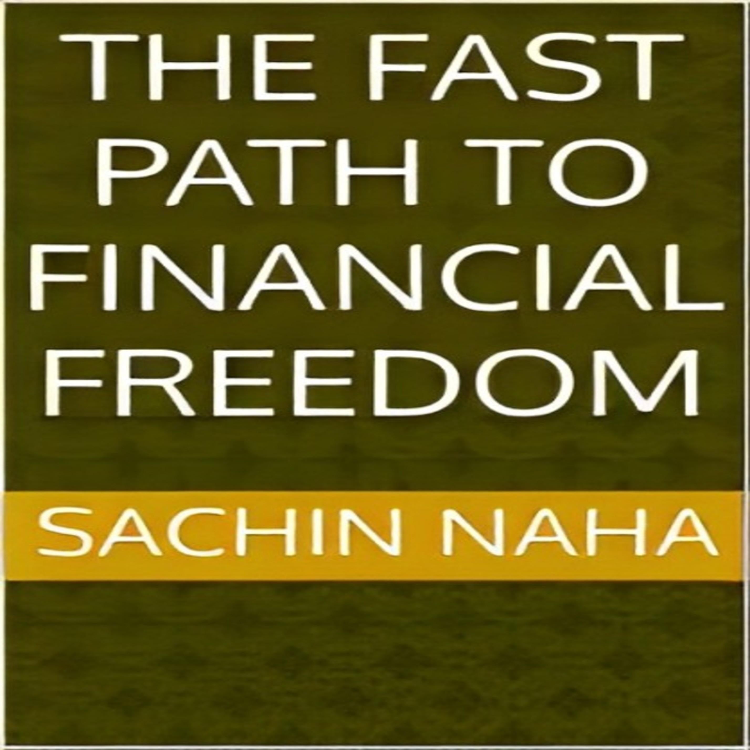 The Fast Path to Financial Freedom