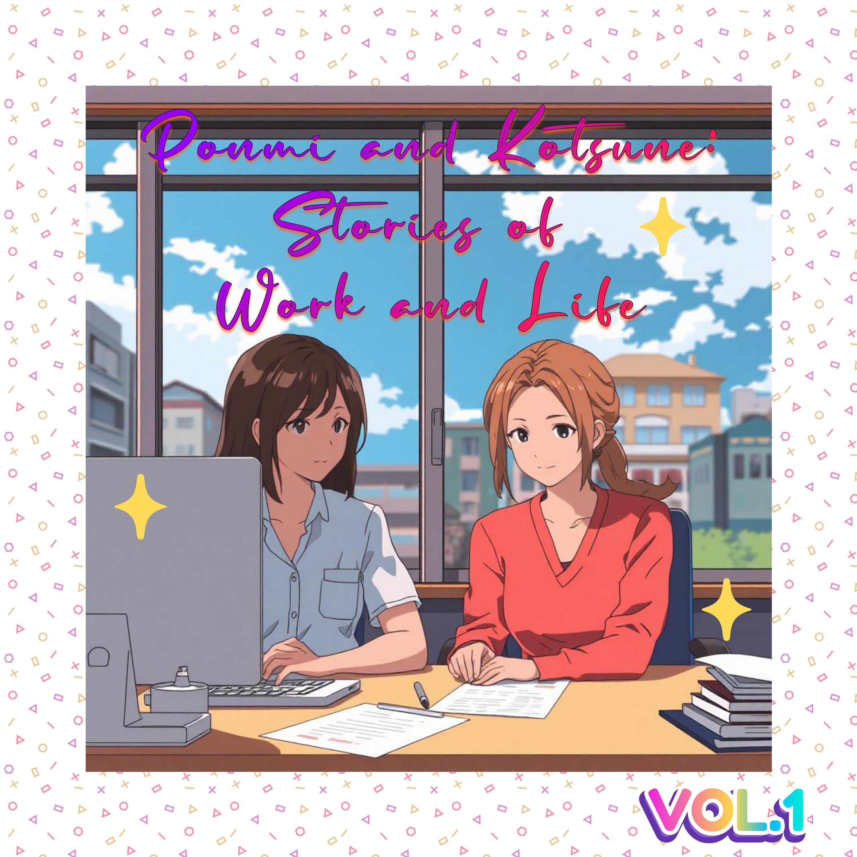 Ponmi and Kotsuneh: Stories of Work and Life, Vol.1