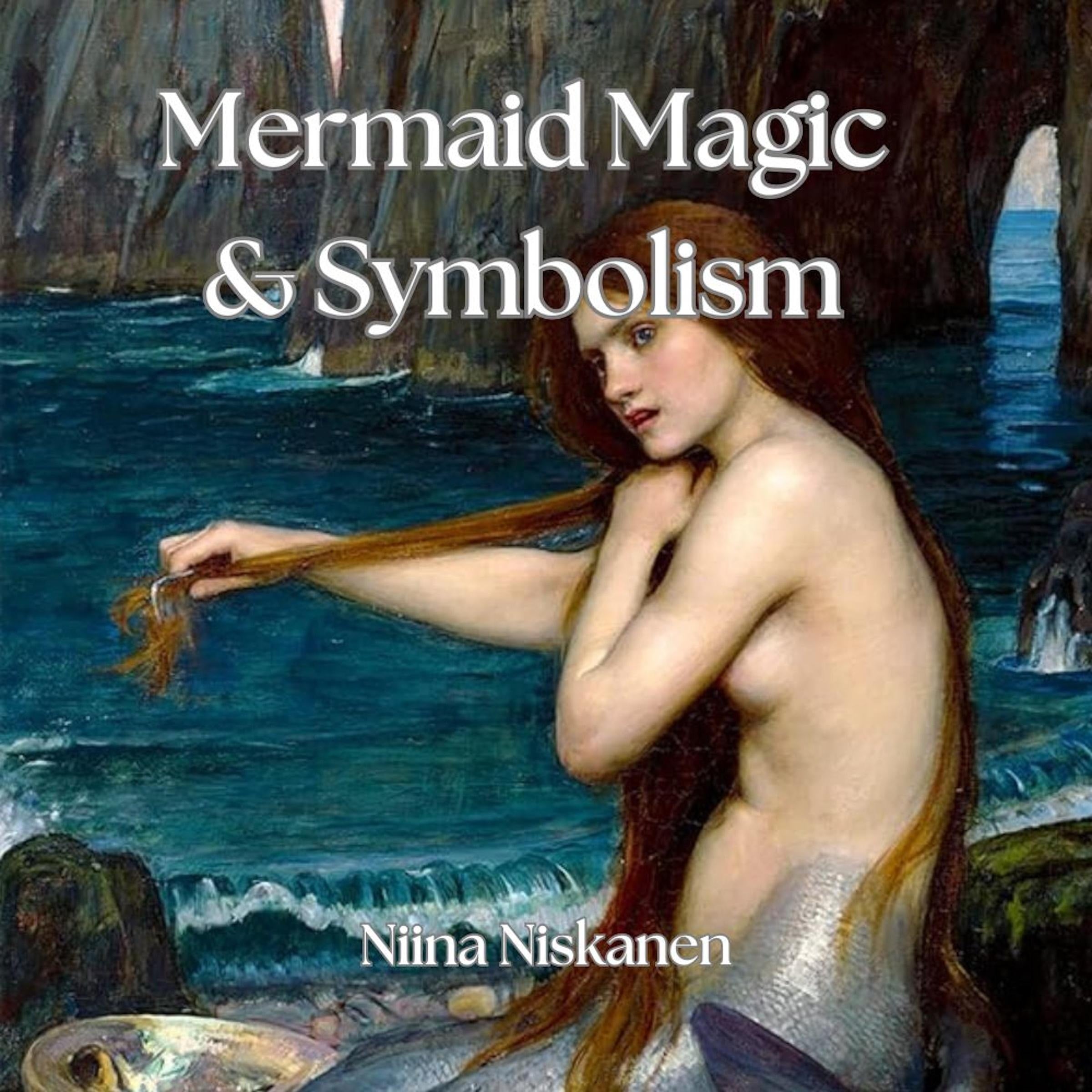 Mermaid Magic And Symbolism