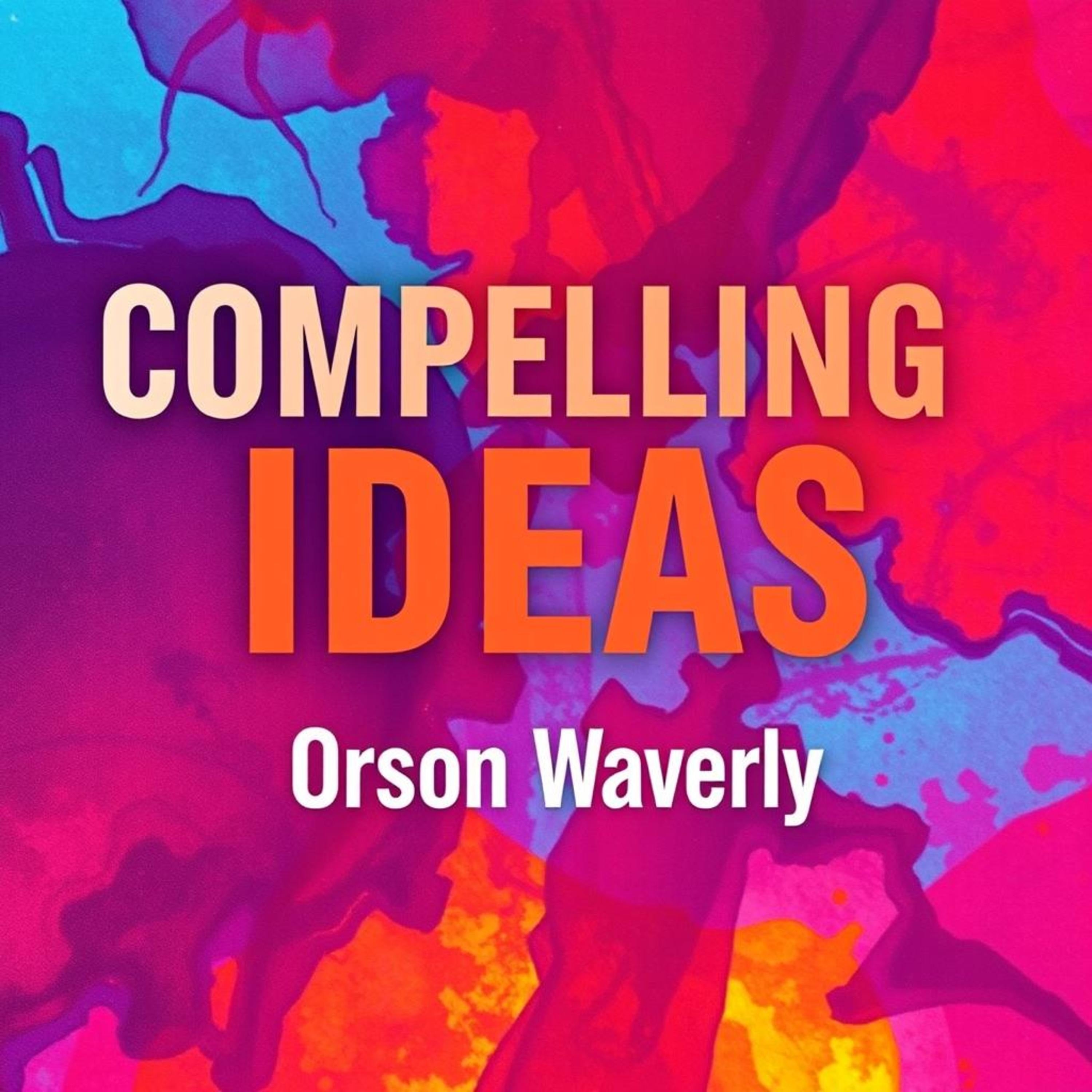 Compelling Ideas: Ignite Change and Make Your Message Unforgettable