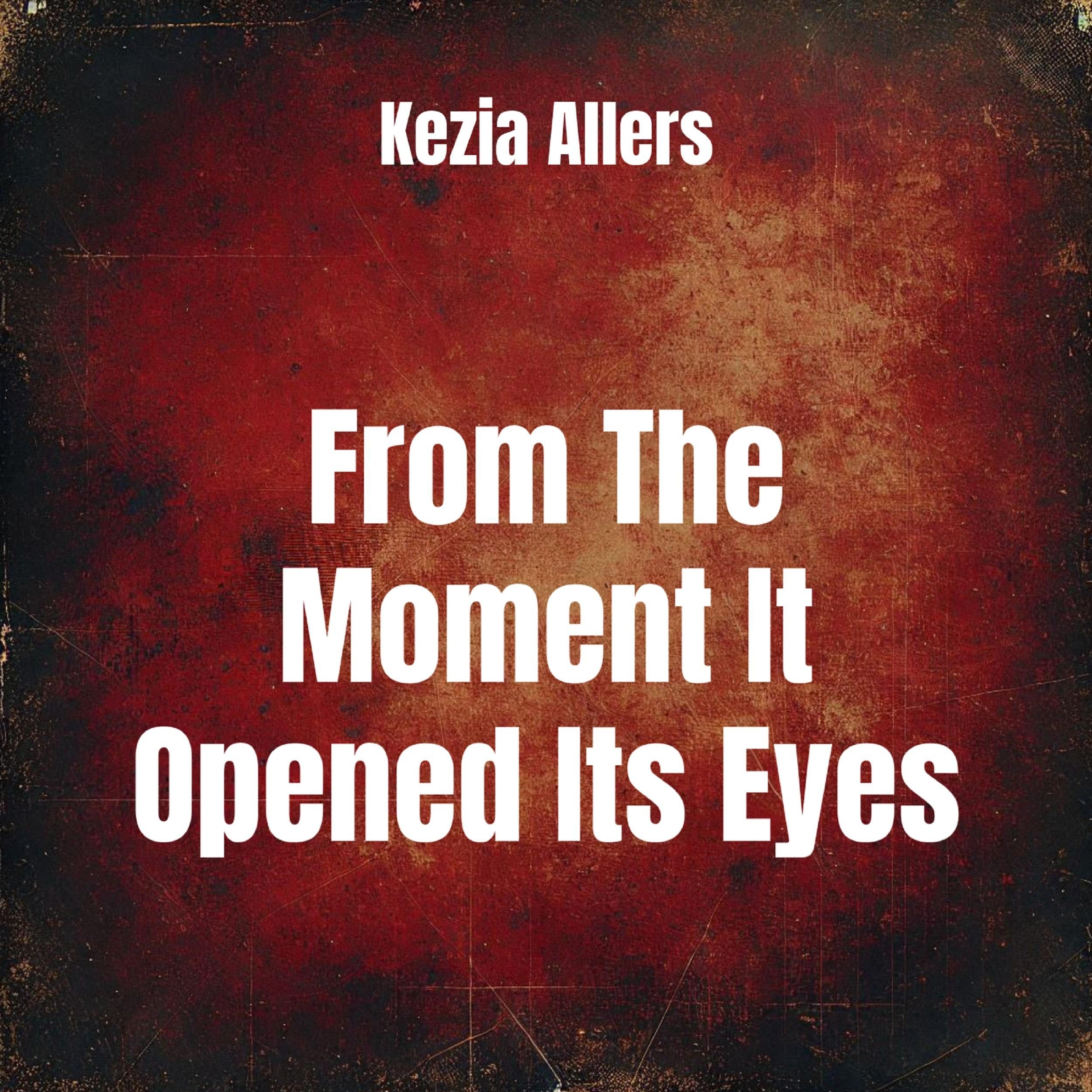 From The Moment It Opened Its Eyes