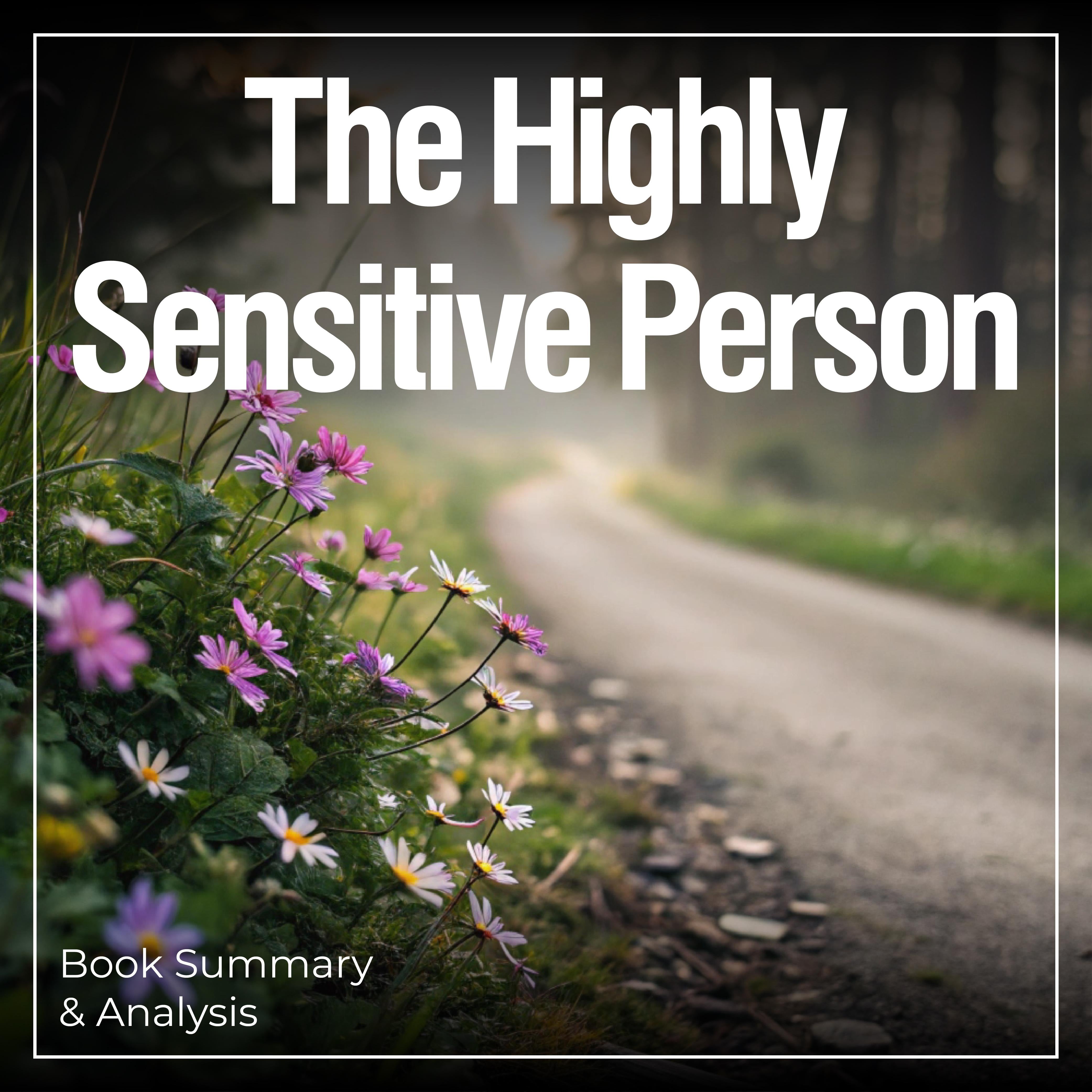 The Highly Sensitive Person: Book Summary & Analysis