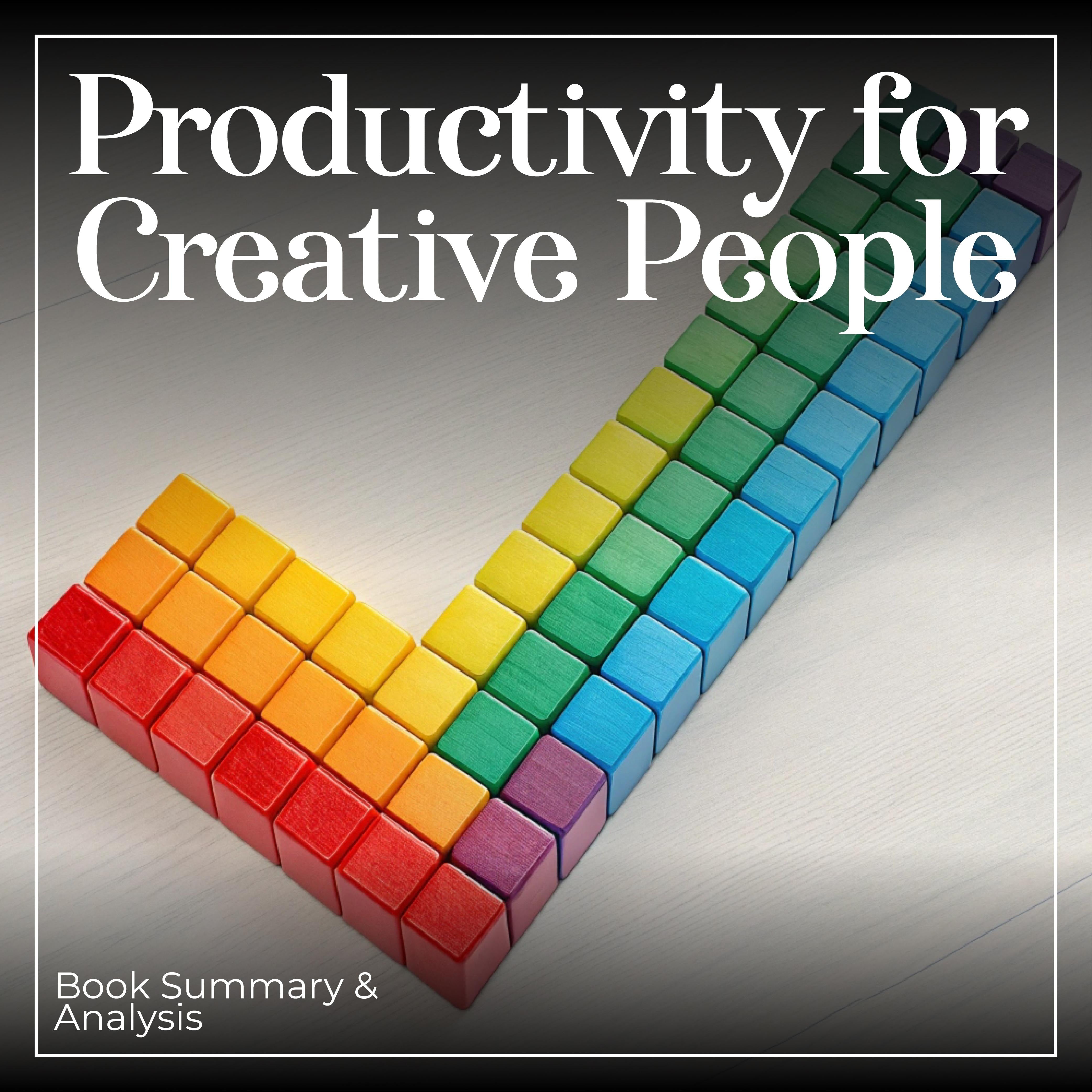 Productivity for Creative People: Book Summary & Analysis