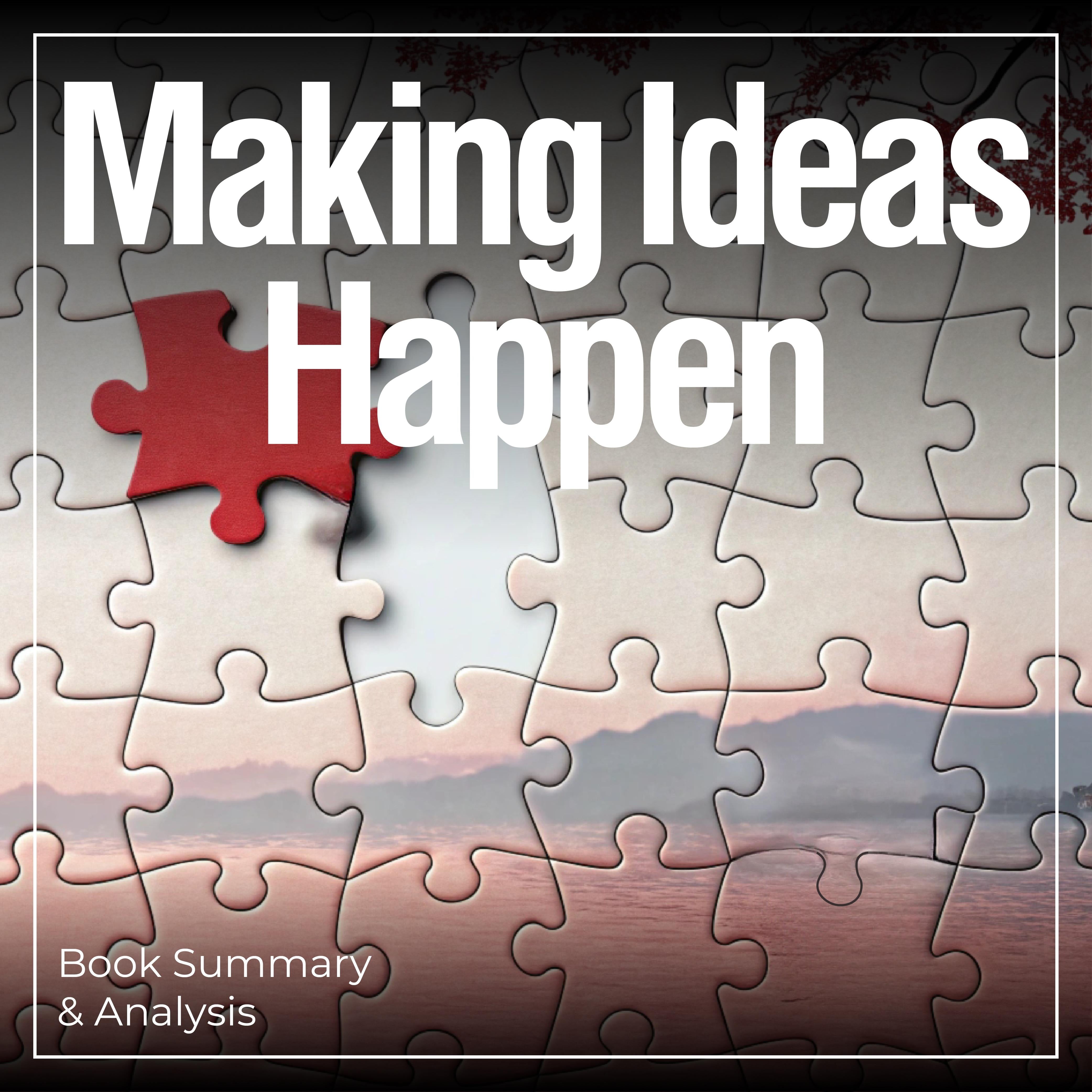 Making Ideas Happen: Book Summary & Analysis