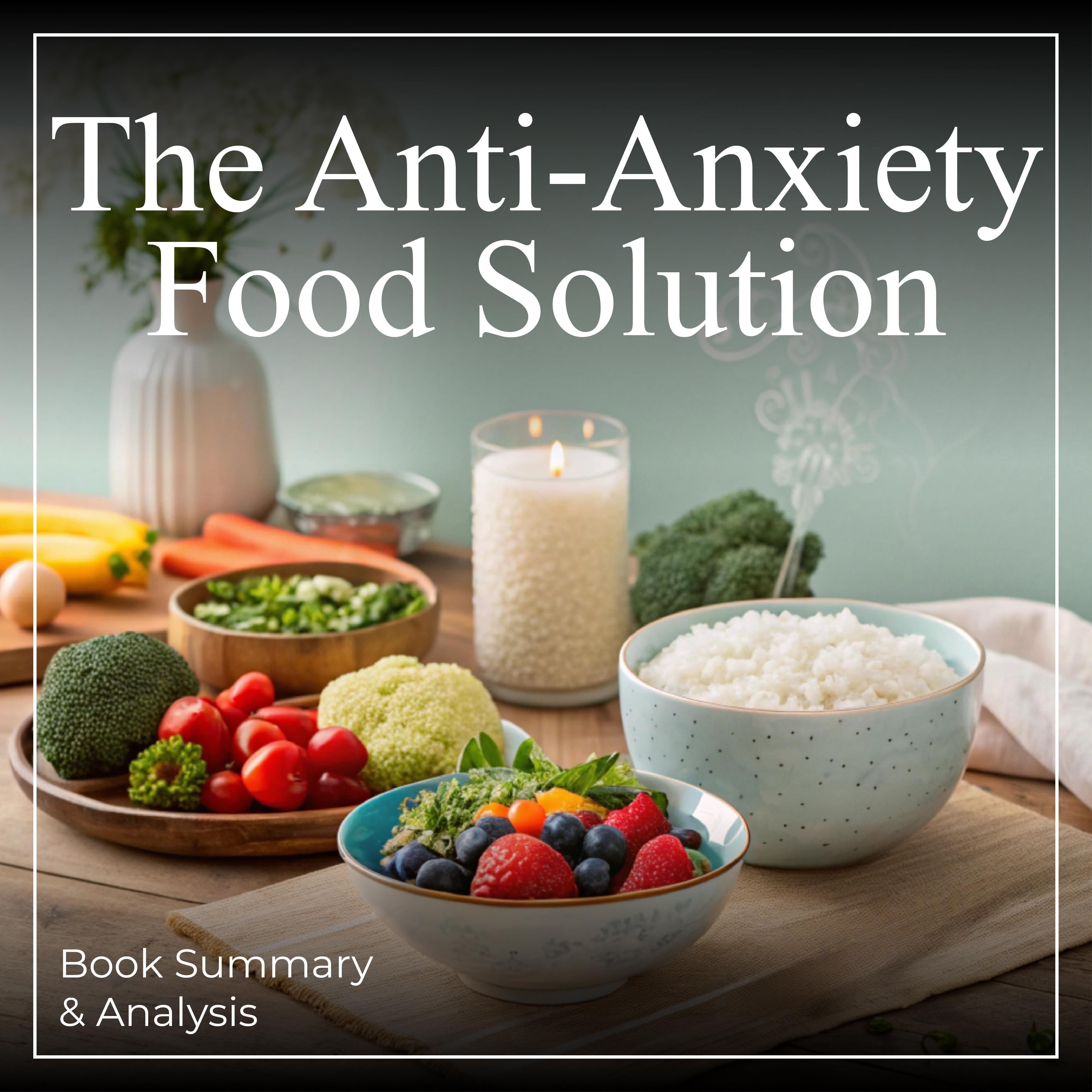 The Anti-Anxiety Food Solution: Book Summary & Analysis