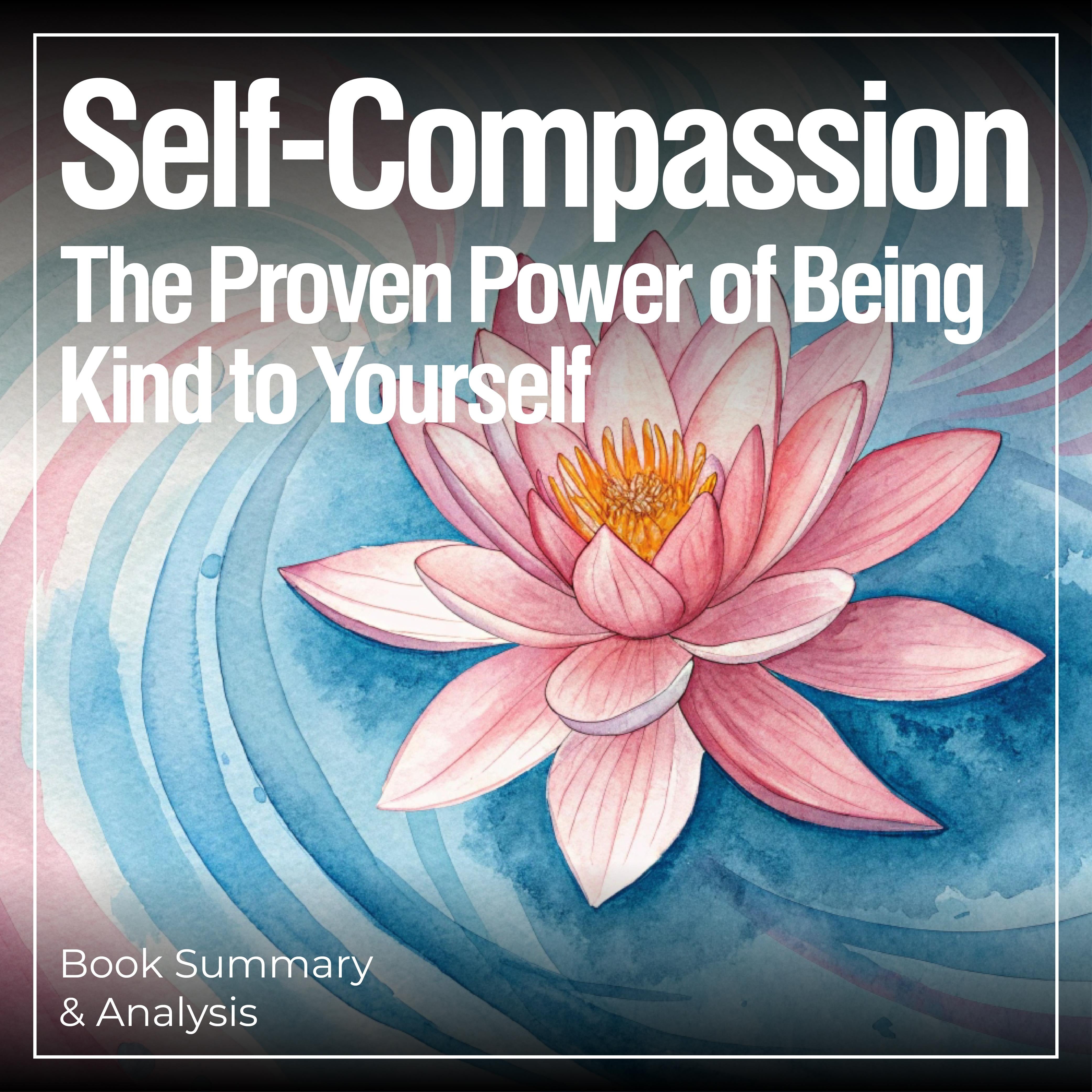 Self-Compassion: Book Summary & Analysis