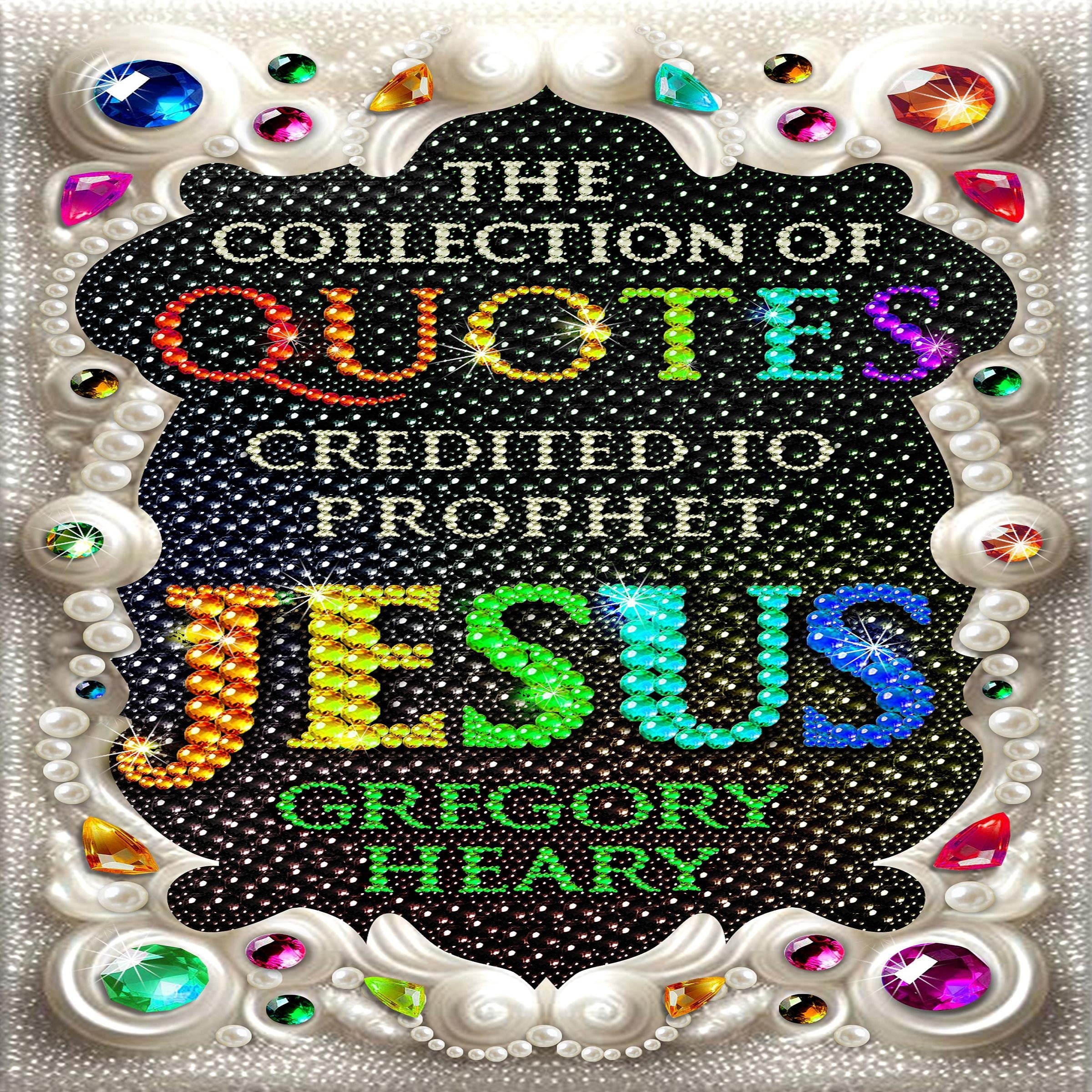 The Collection of Quotes credited to Prophet Jesus