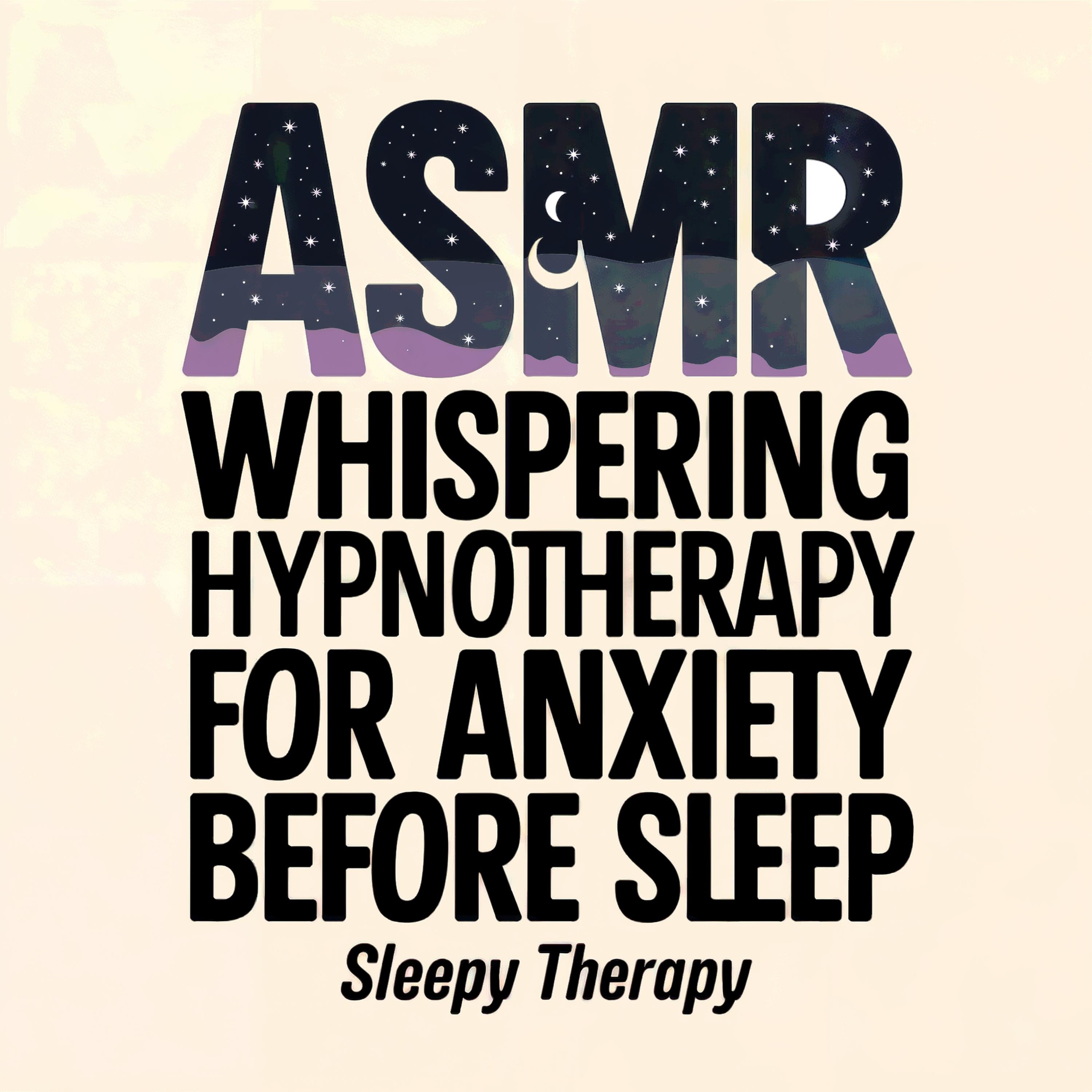 ASMR Whispering Hypnotherapy for Anxiety Before Sleep