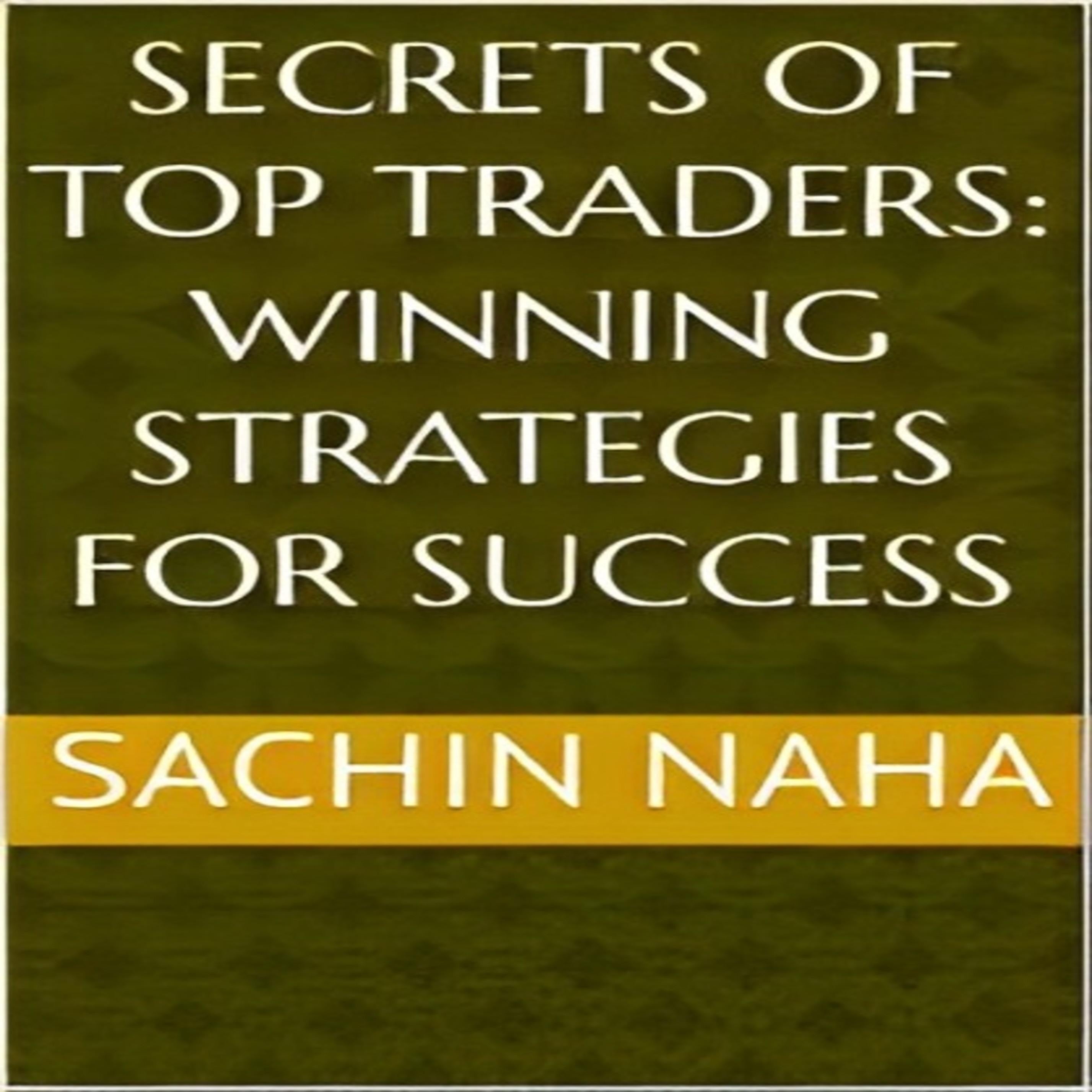 Secrets of Top Traders: Winning Strategies for Success
