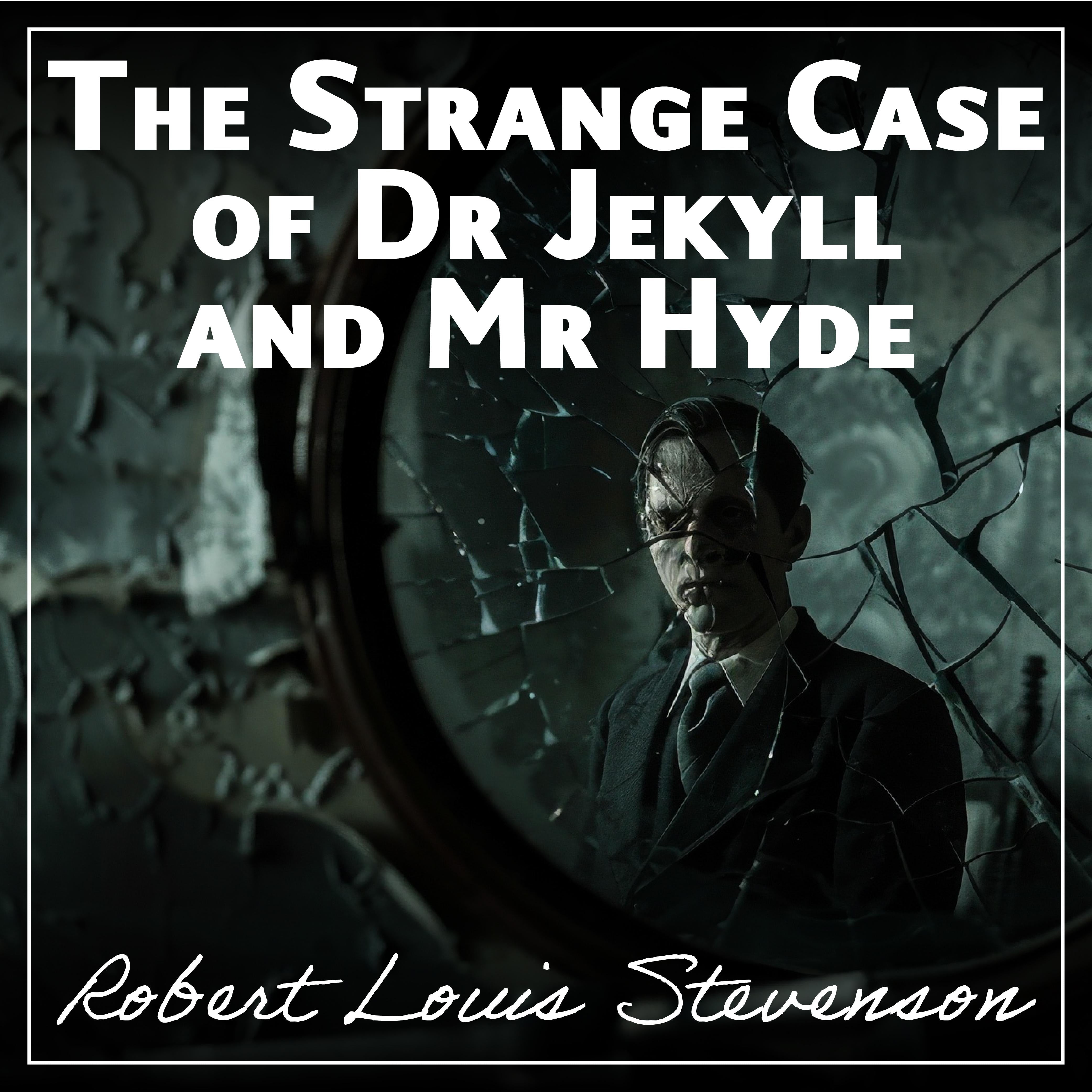 The Strange Case of Dr Jekyll and Mr Hyde