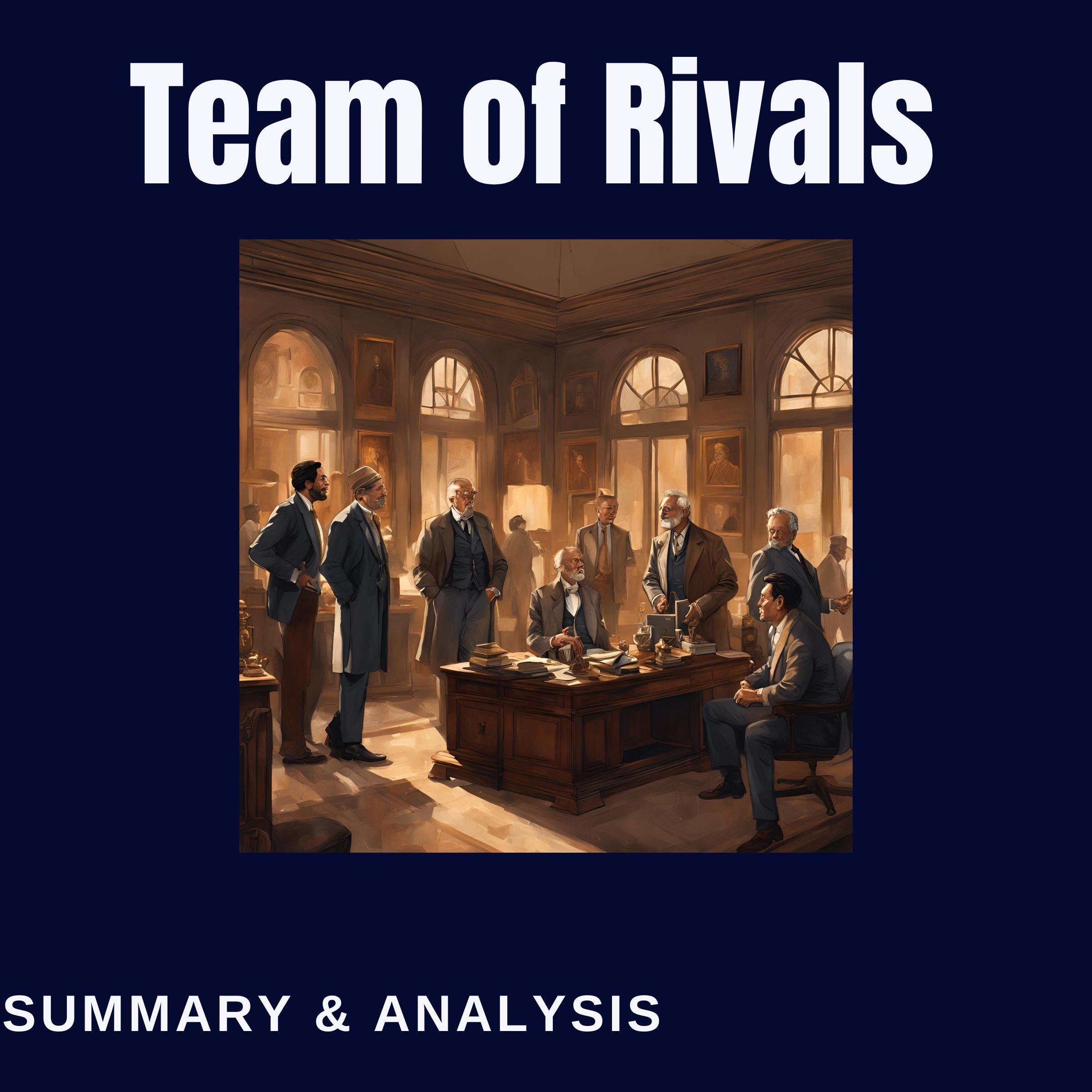 Team of Rivals: Book summary & analysis