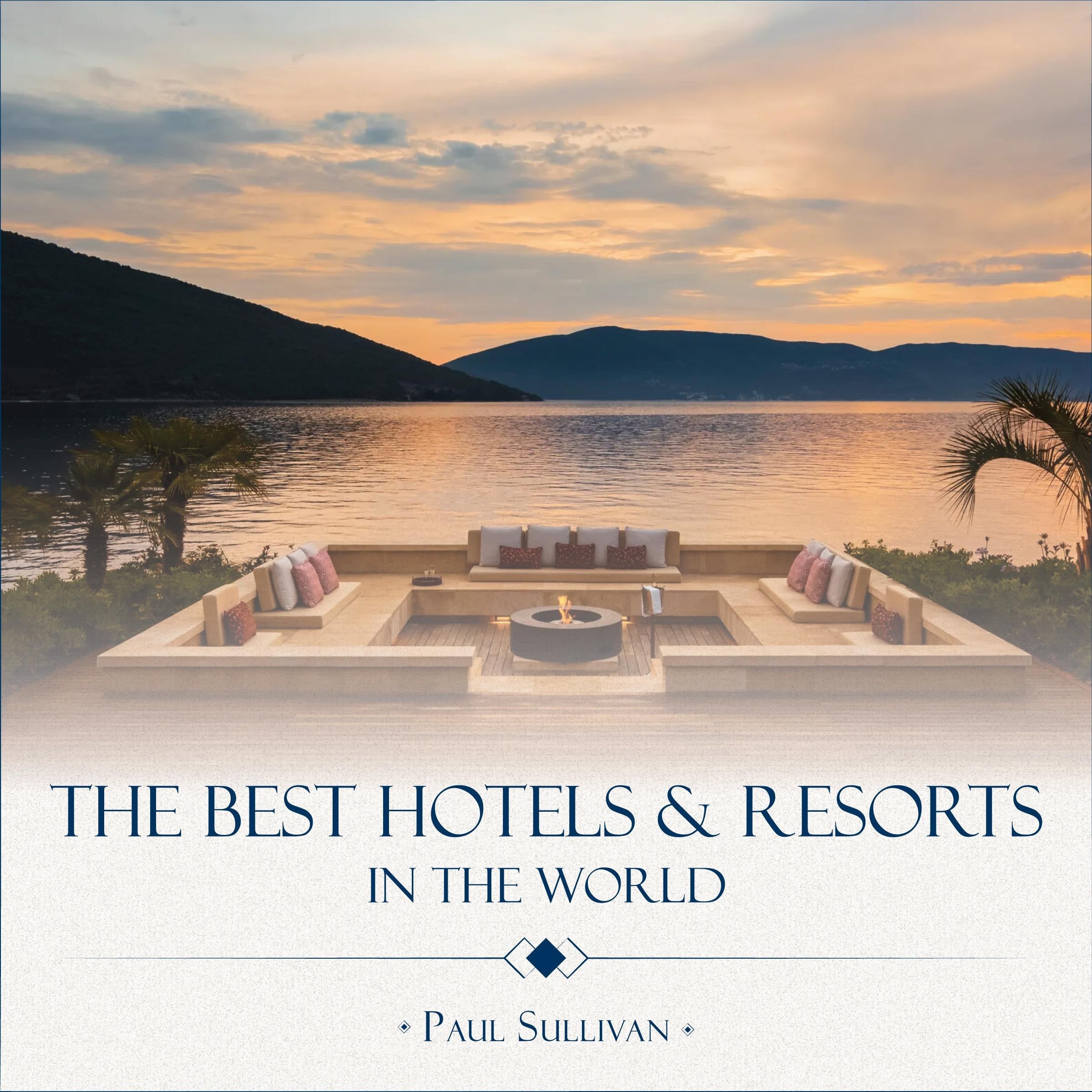 The Best Hotels & Resorts in the World