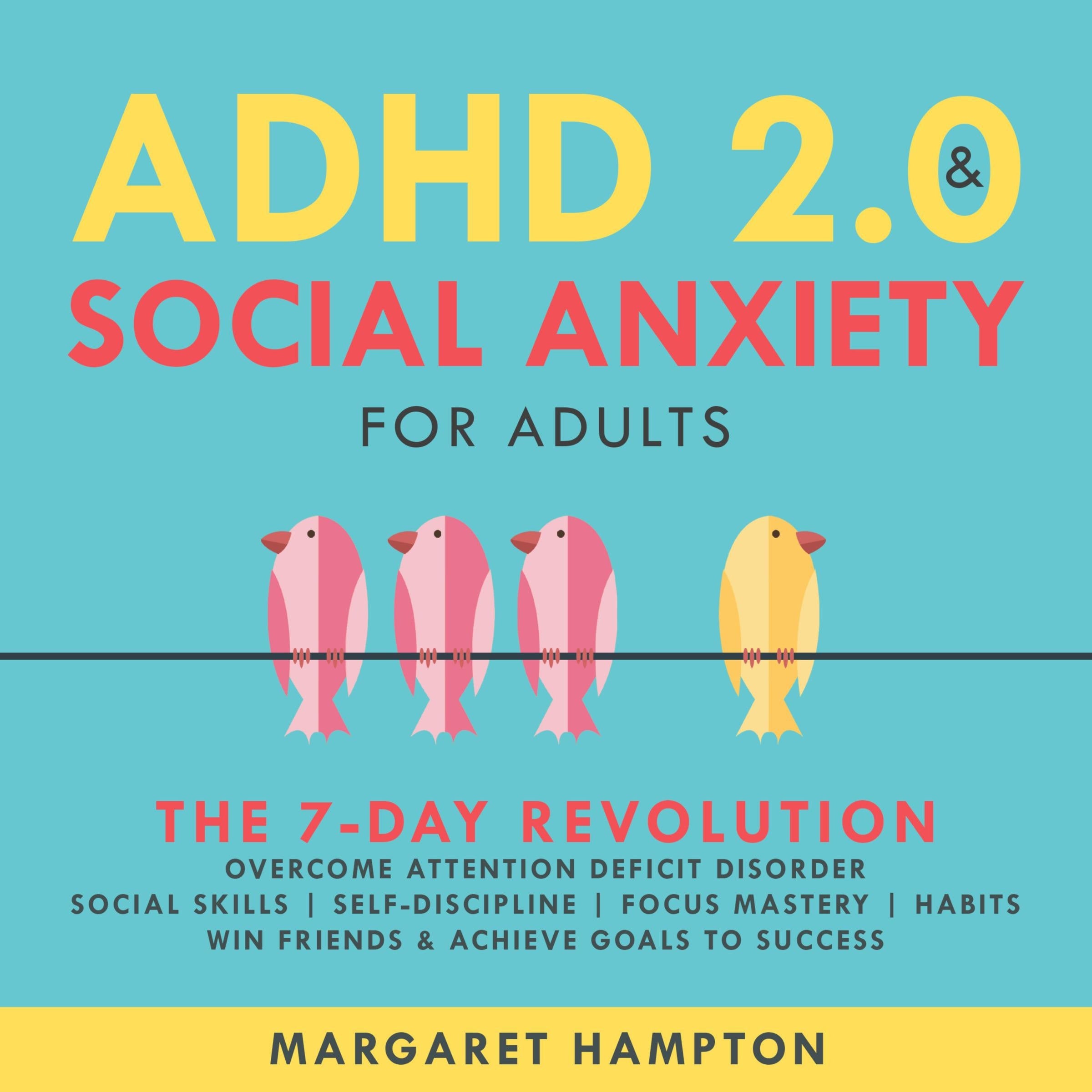 ADHD 2.0 and Social Anxiety for Adults