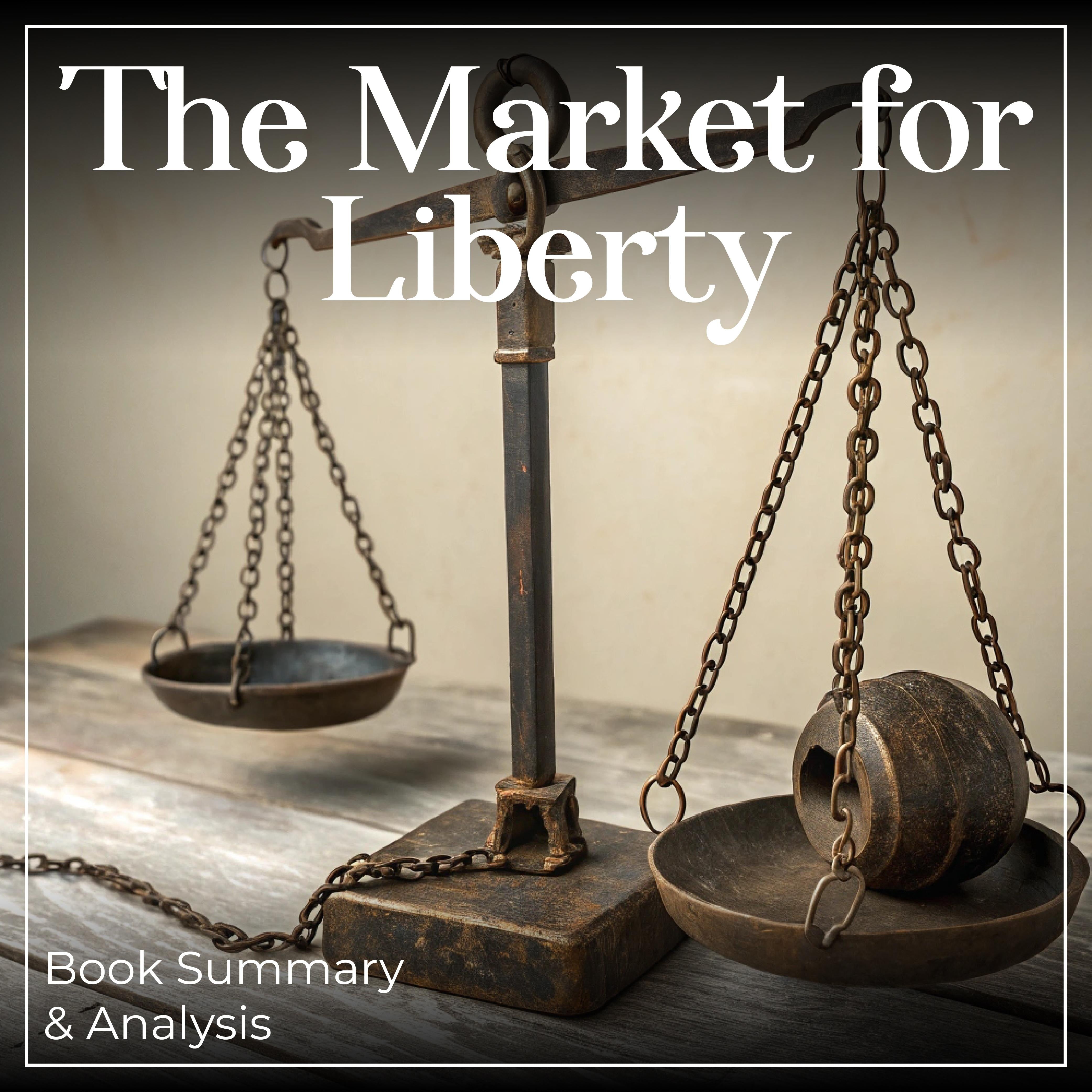 The Market for Liberty: Book Summary & Analysis