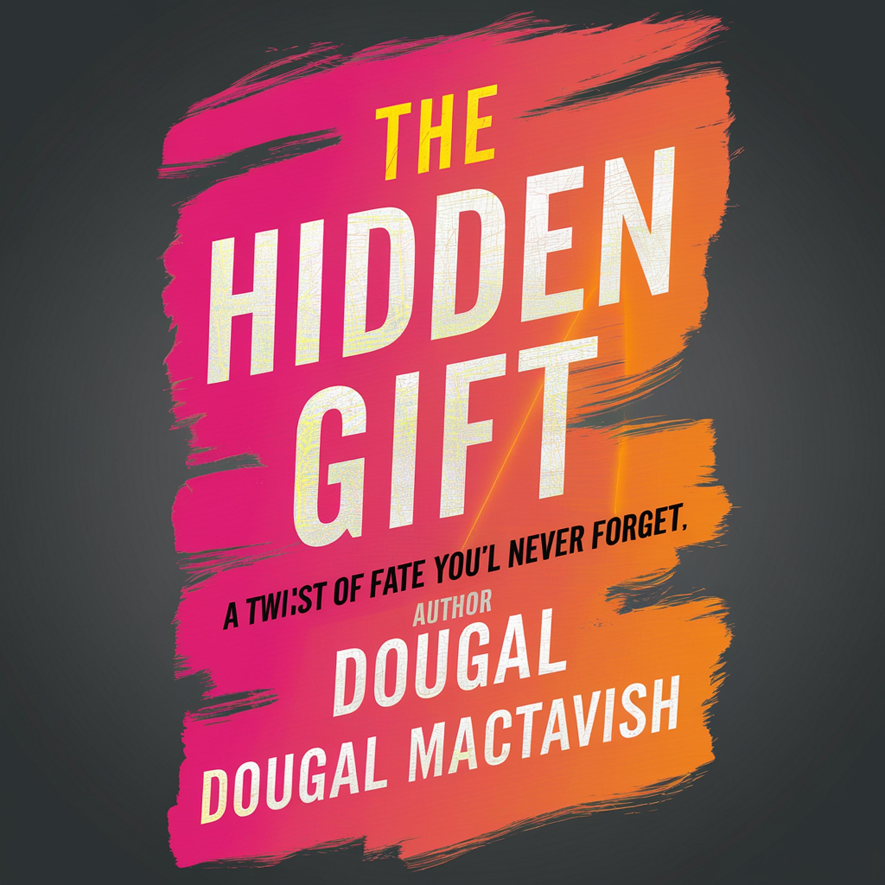 The Hidden Gift - A Twist of Fate You’ll Never Forget