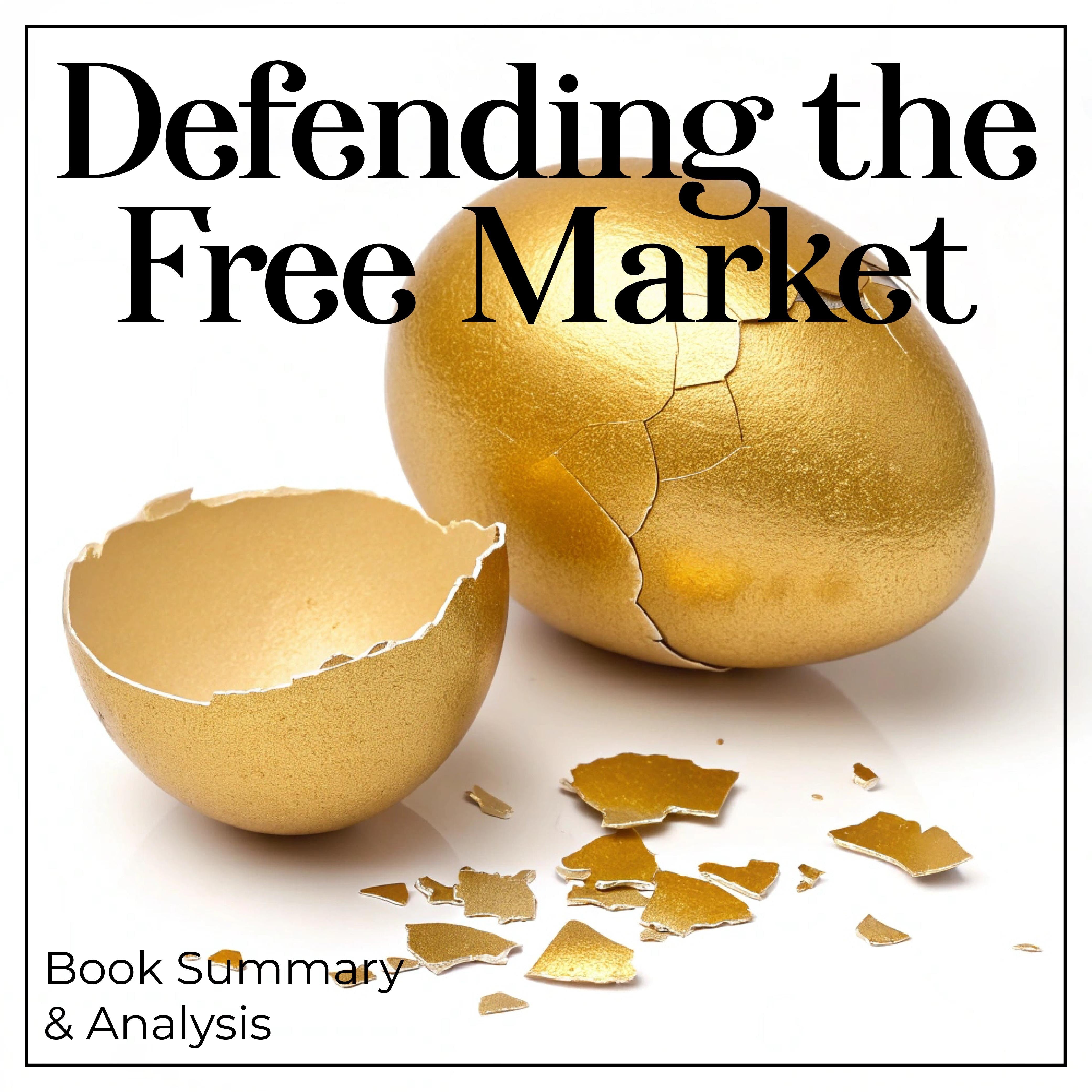 Defending the Free Market: Book Summary & Analysis