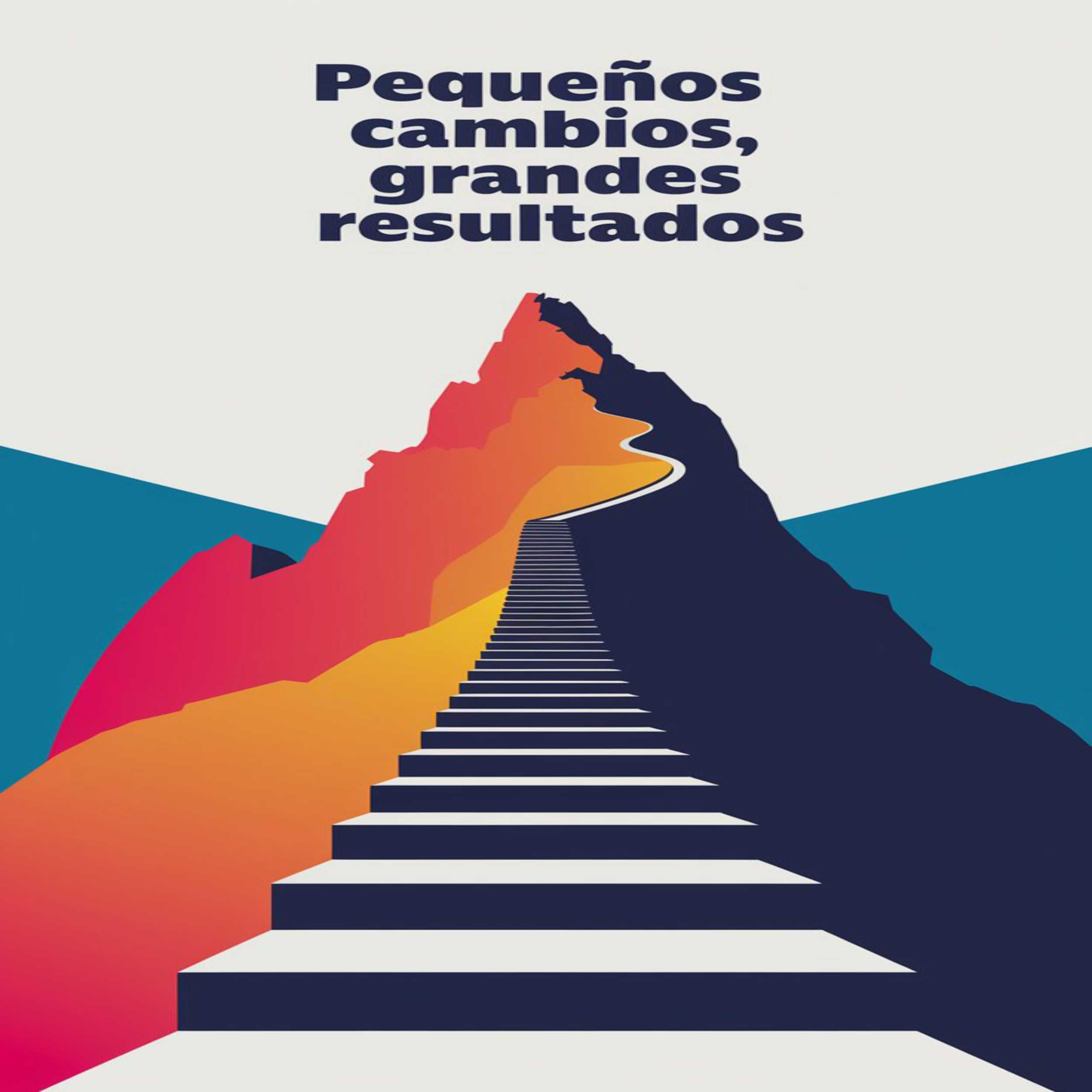 Pequeños Cambios, Grandes Resultados