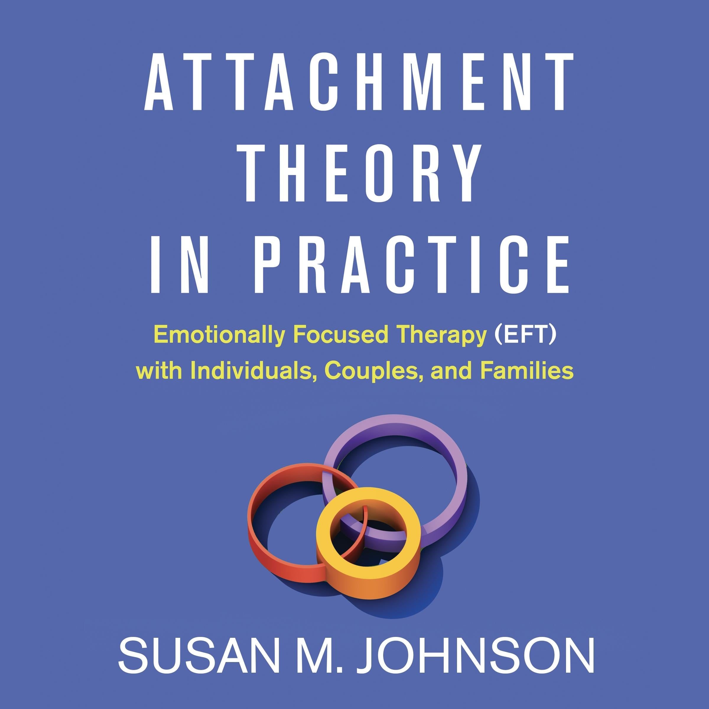 Attachment Theory in Practice