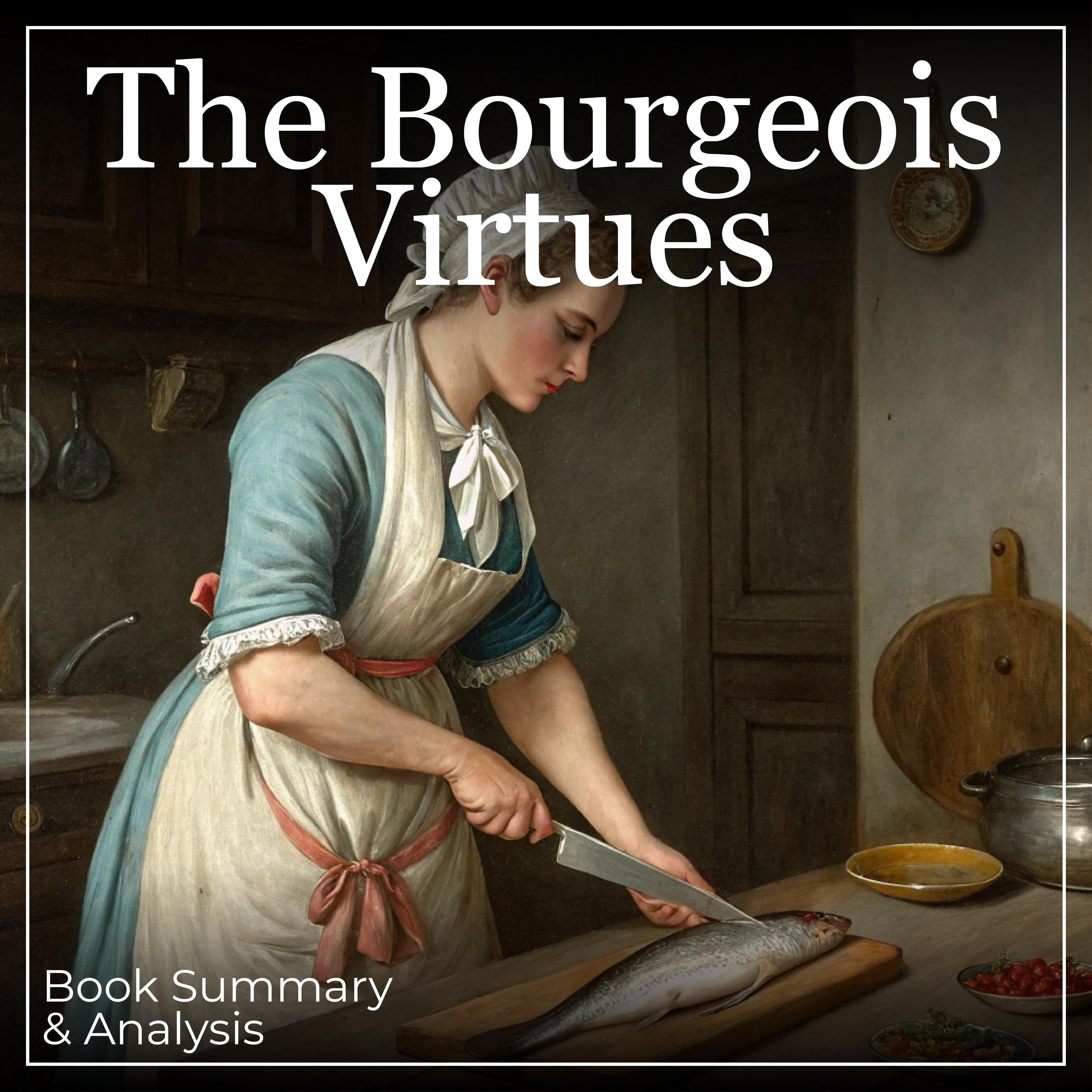 The Bourgeois Virtues: Book Summary & Analysis