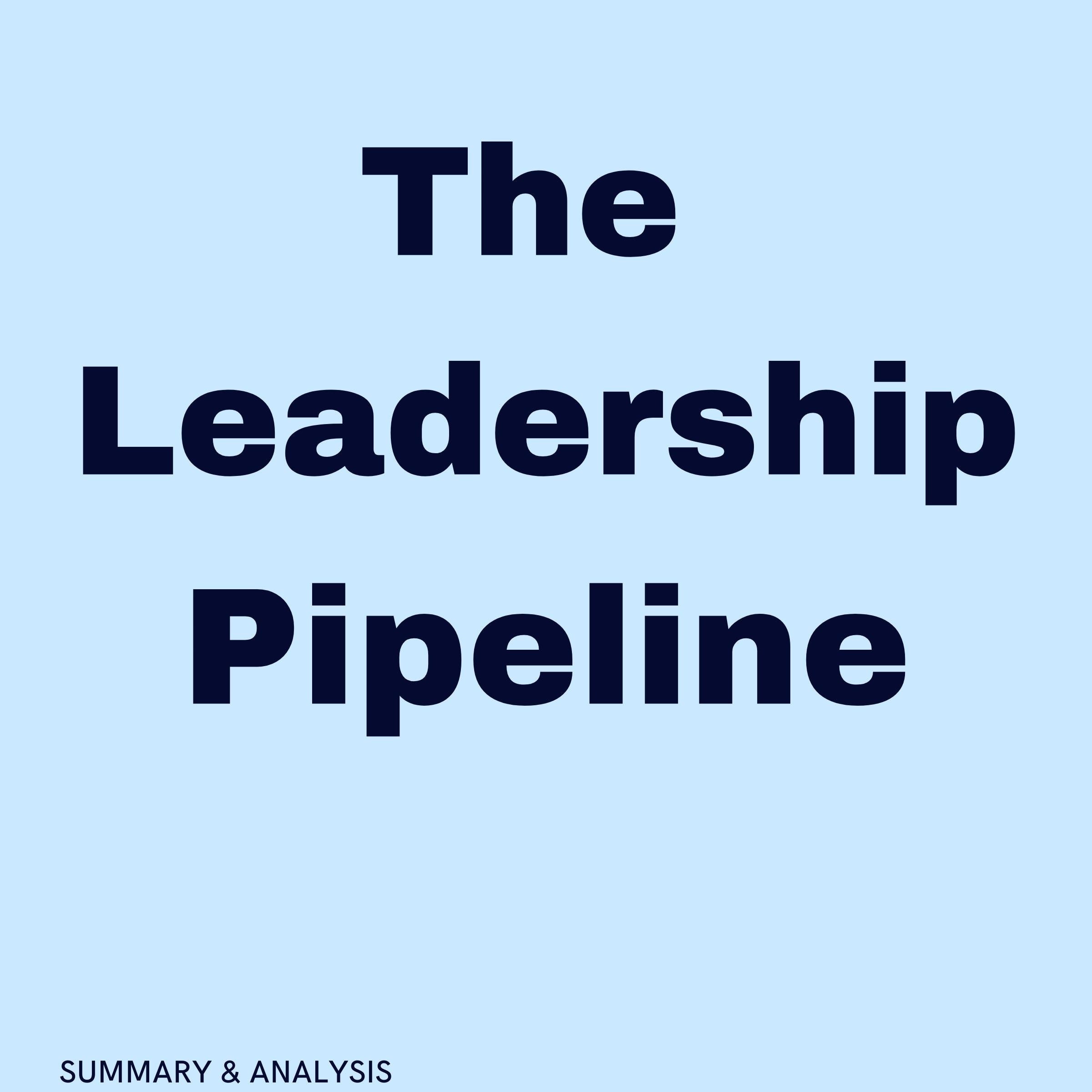 The Leadership Pipeline: Book summary & analysis