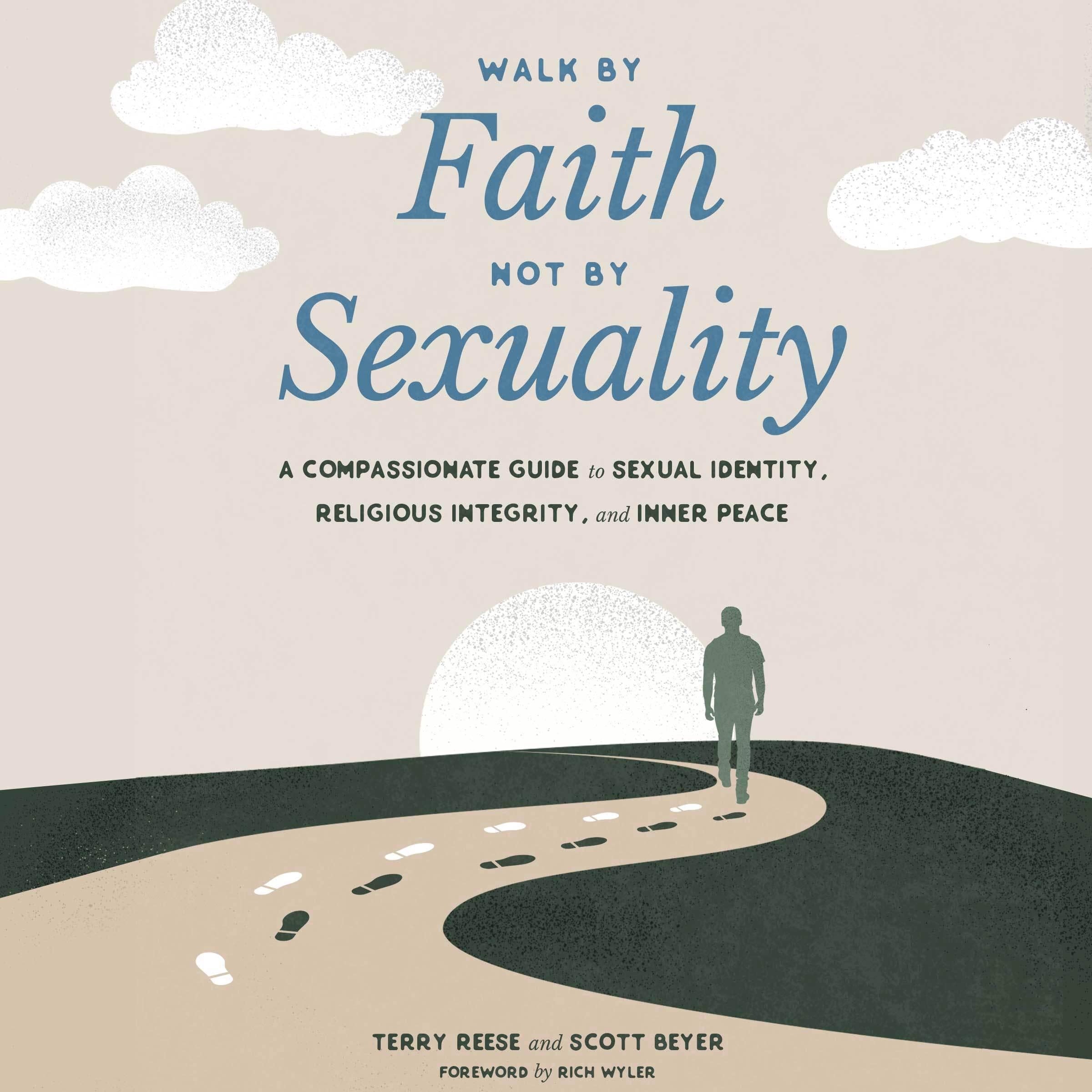 Walk by Faith, Not by Sexuality