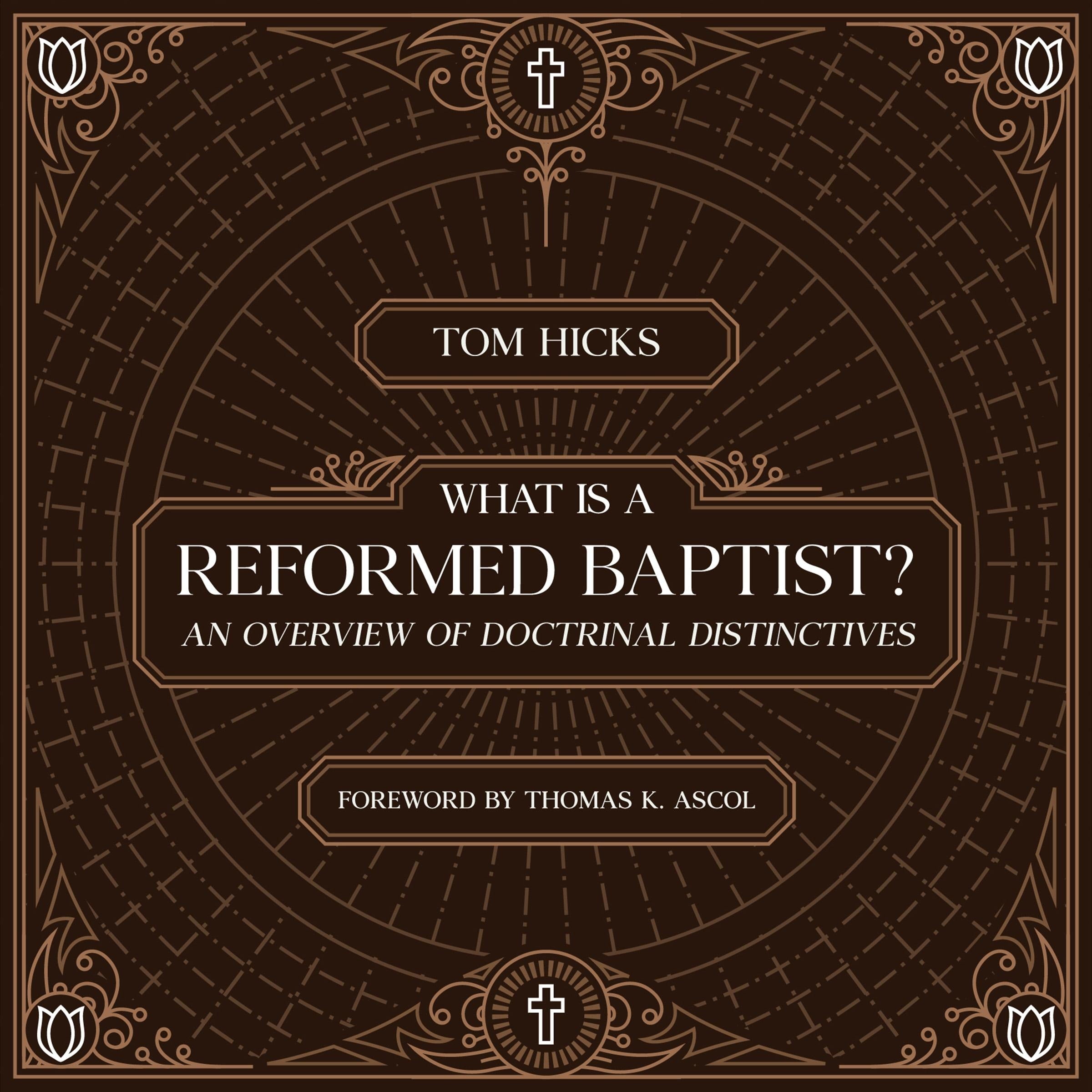 What Is A Reformed Baptist?