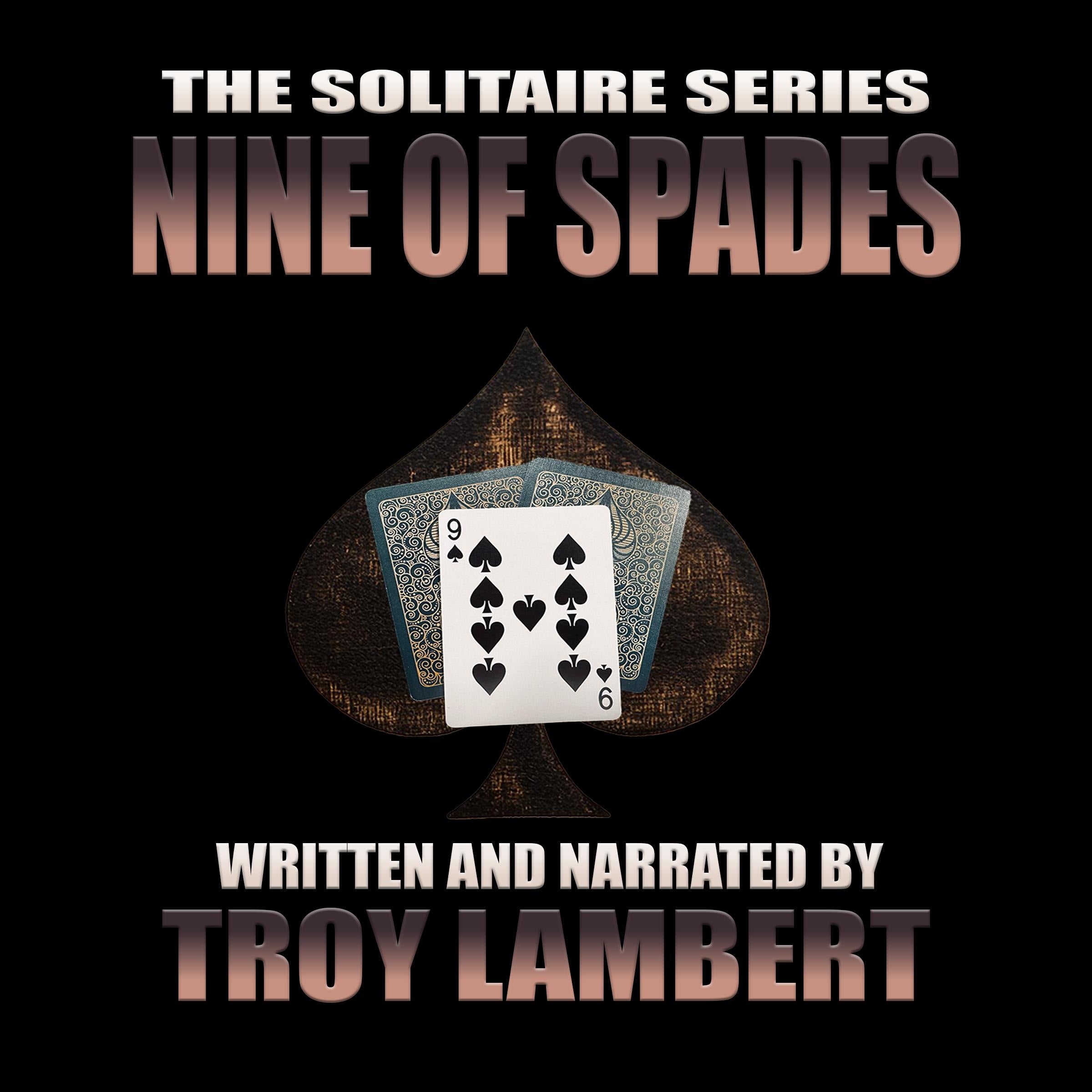 The Solitaire Series Episode 2: The Nine of Spades