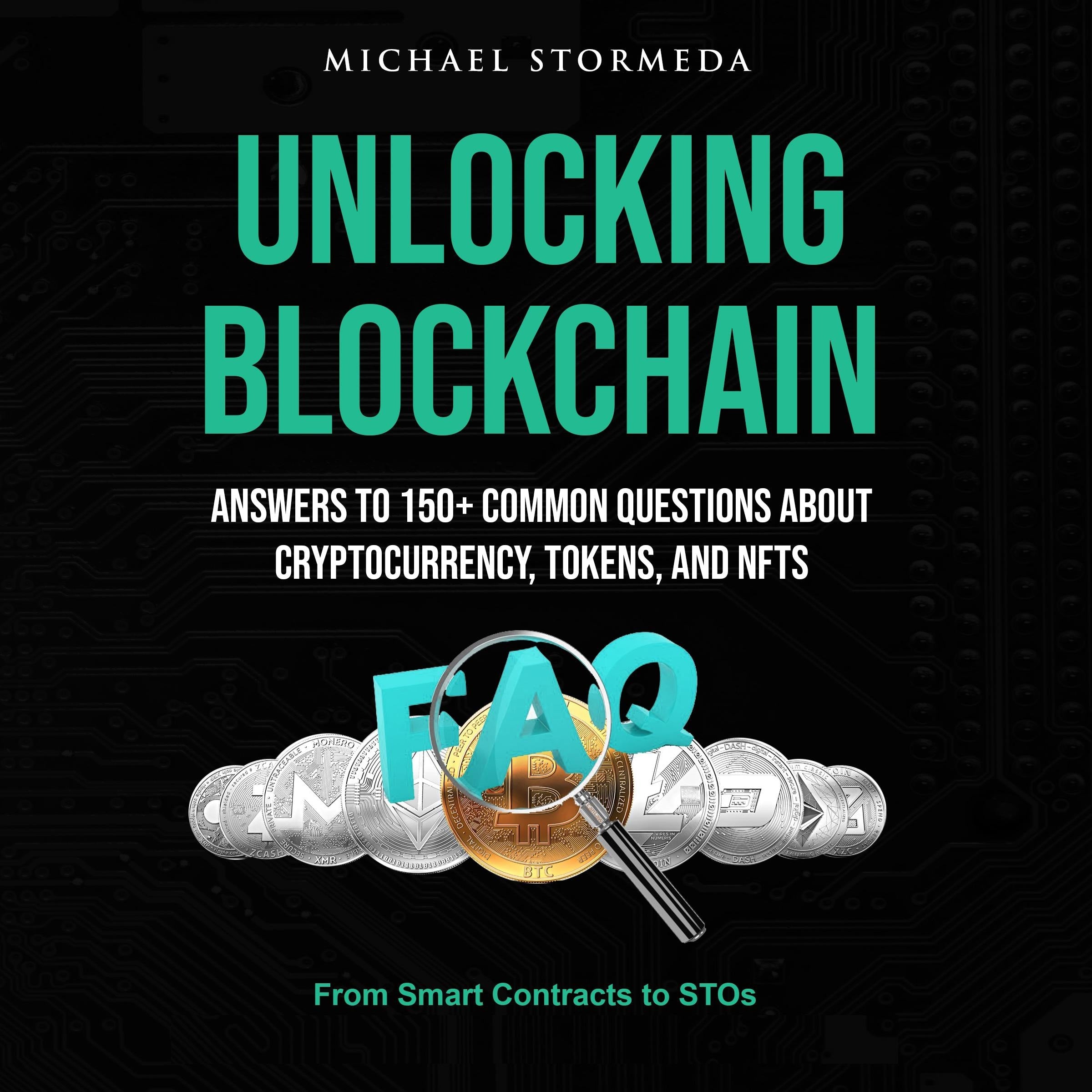 Unlocking Blockchain: Answers to 150+ Common Questions About Cryptocurrency, Tokens, and NFTs