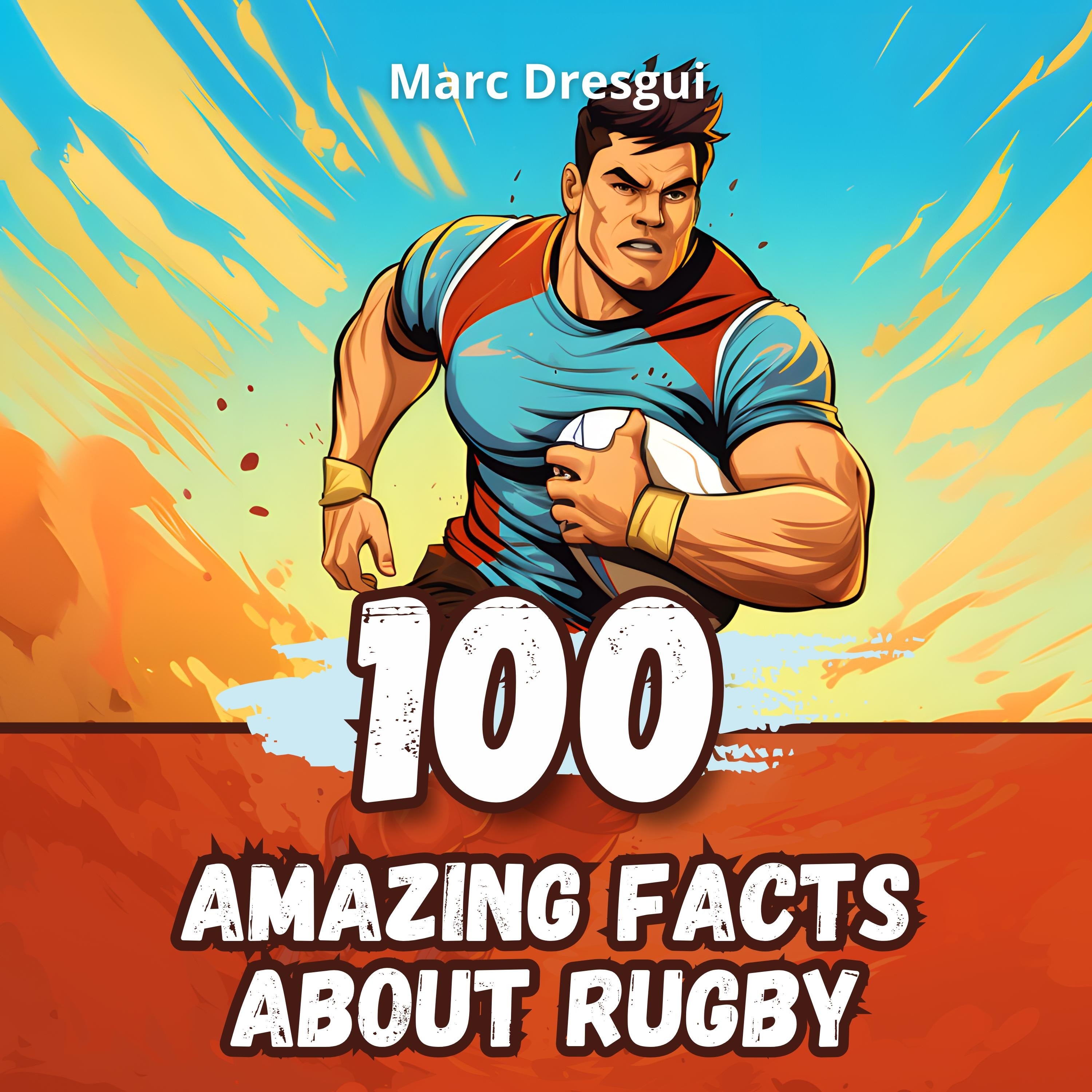 100 Amazing Facts about Rugby