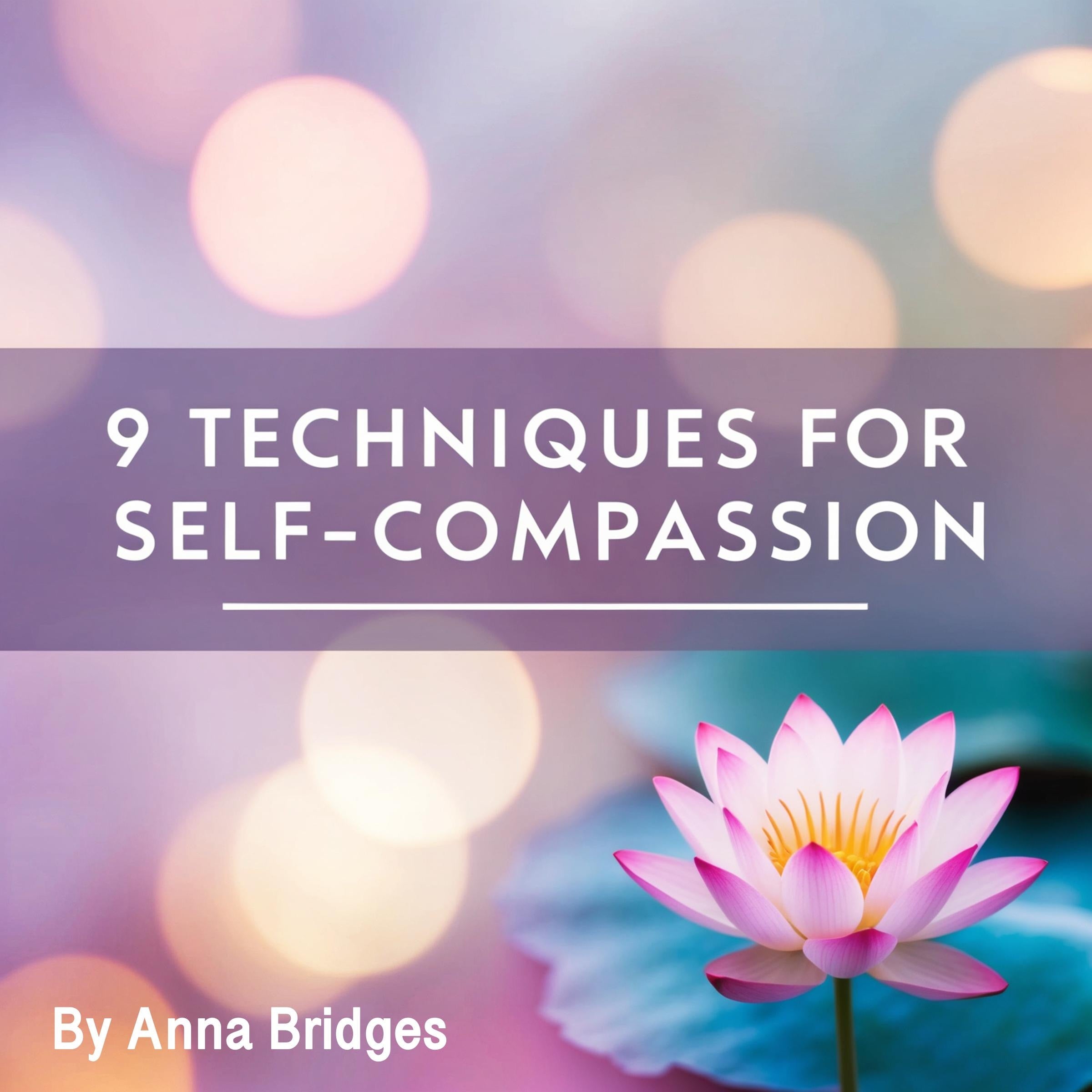 9 Techniques for Self-Compassion