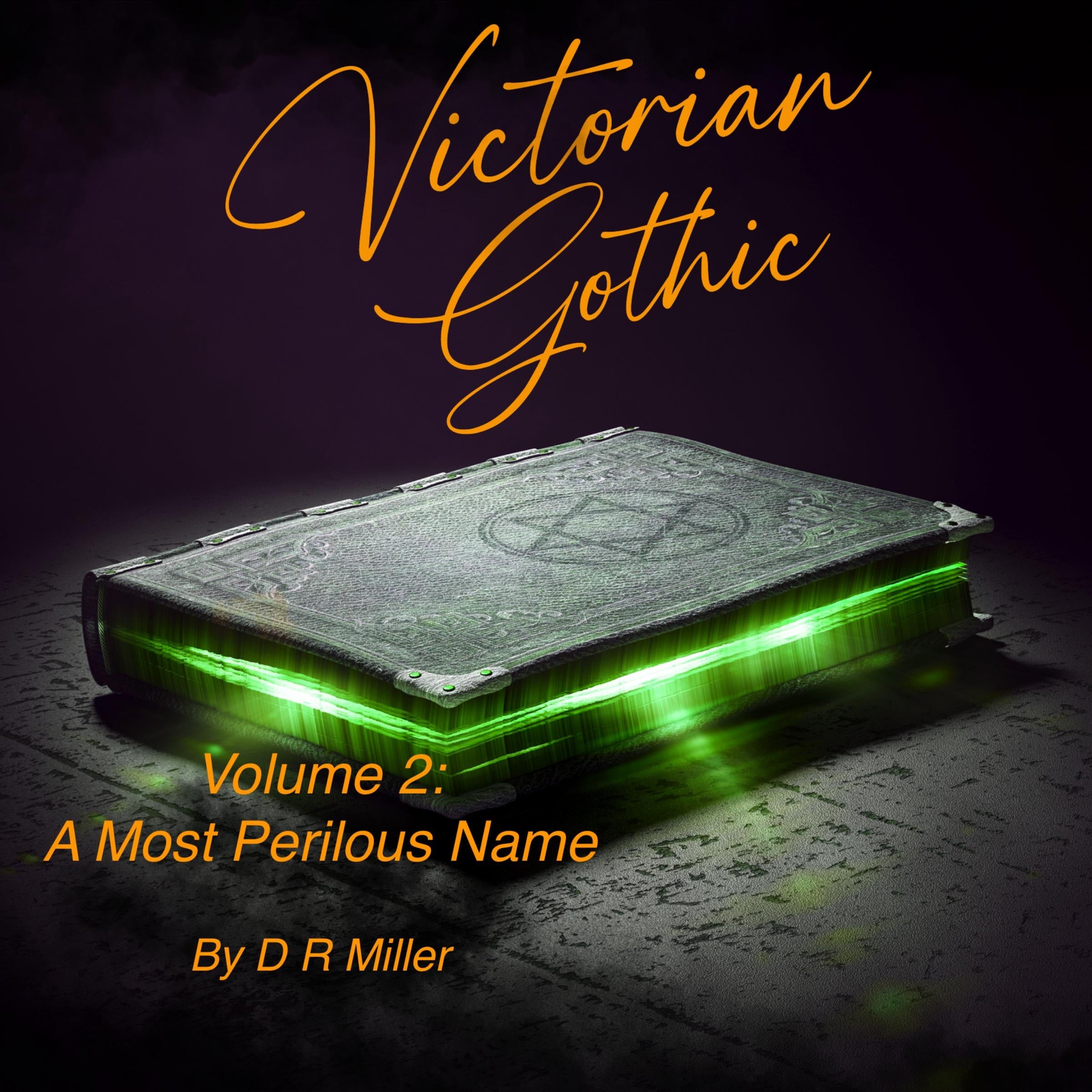 Victorian Gothic Volume 2: A Most Perilous Name