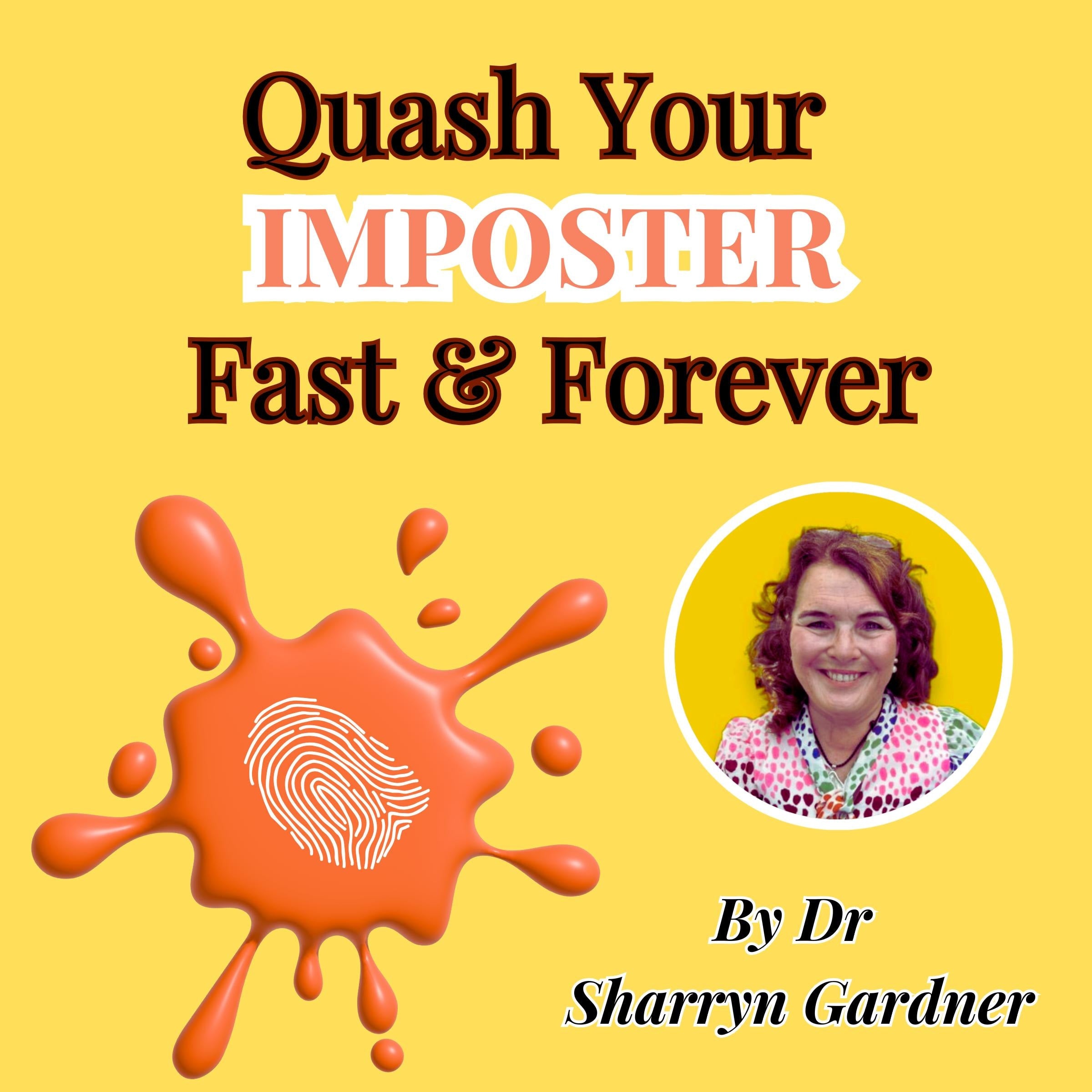 Quash Your Imposter Fast and Forever
